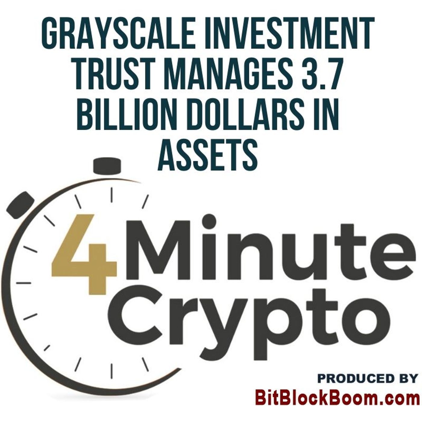 Grayscale Investment Trust Manages 3.7 Billion Dollars in Assets episode artwork