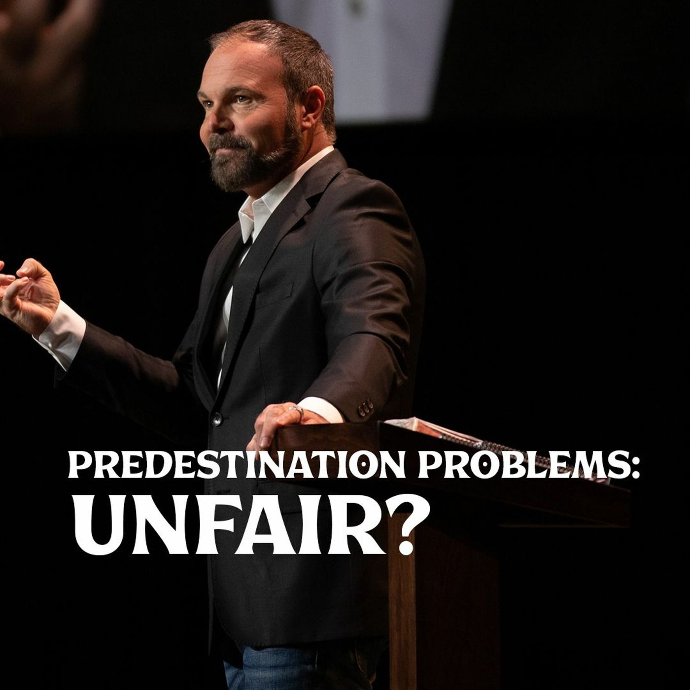 Romans #20 - Predestination Problems: Unfair?