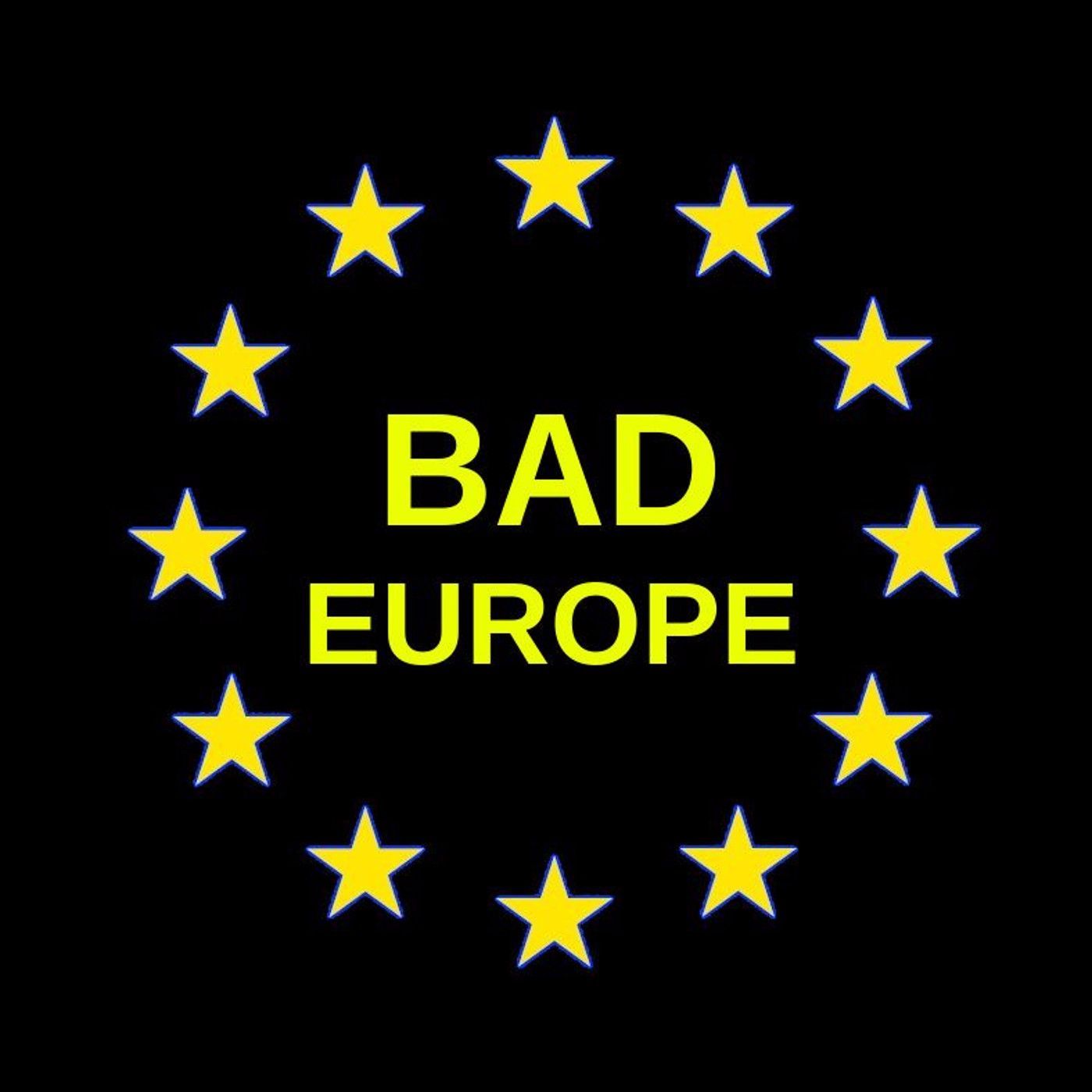 The Bad Europe Podcast