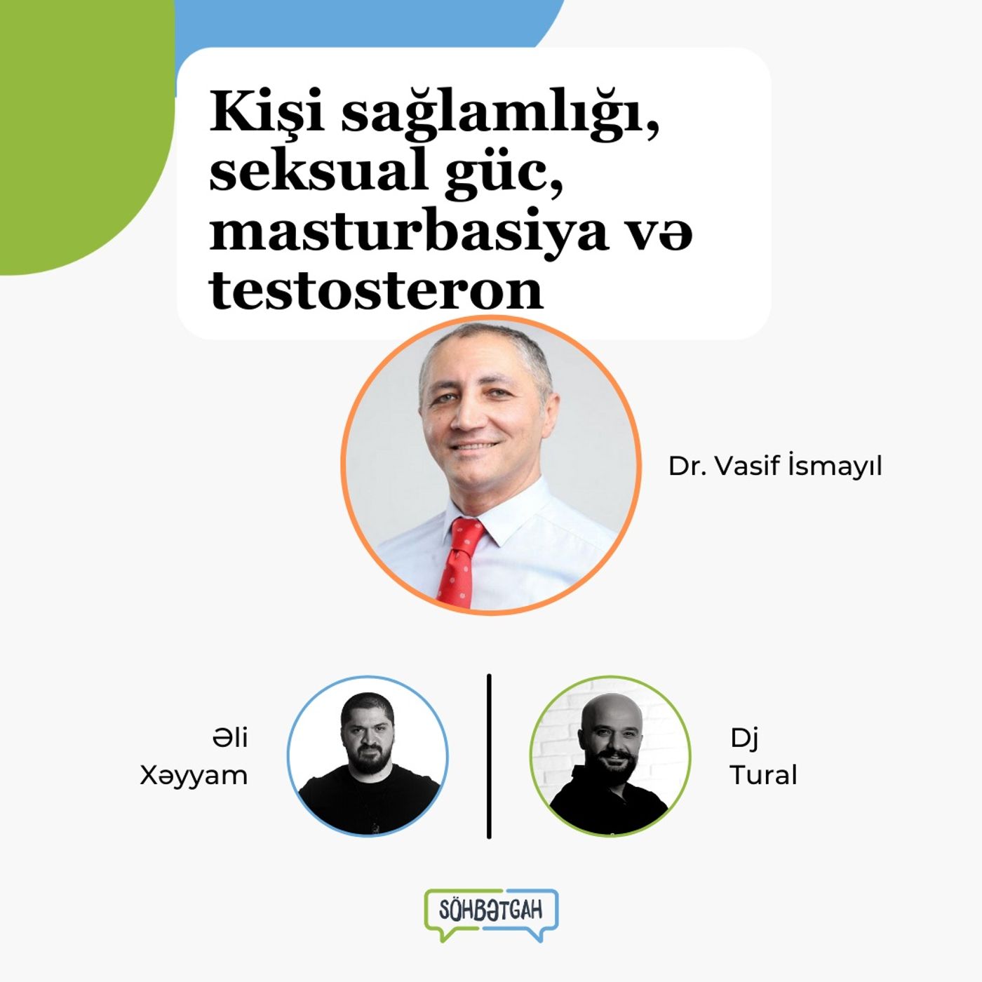 Söhbətgah: Vasif İsmayıl, kişi sağlamlığı, seksual güc, masturbasiya və testosteron