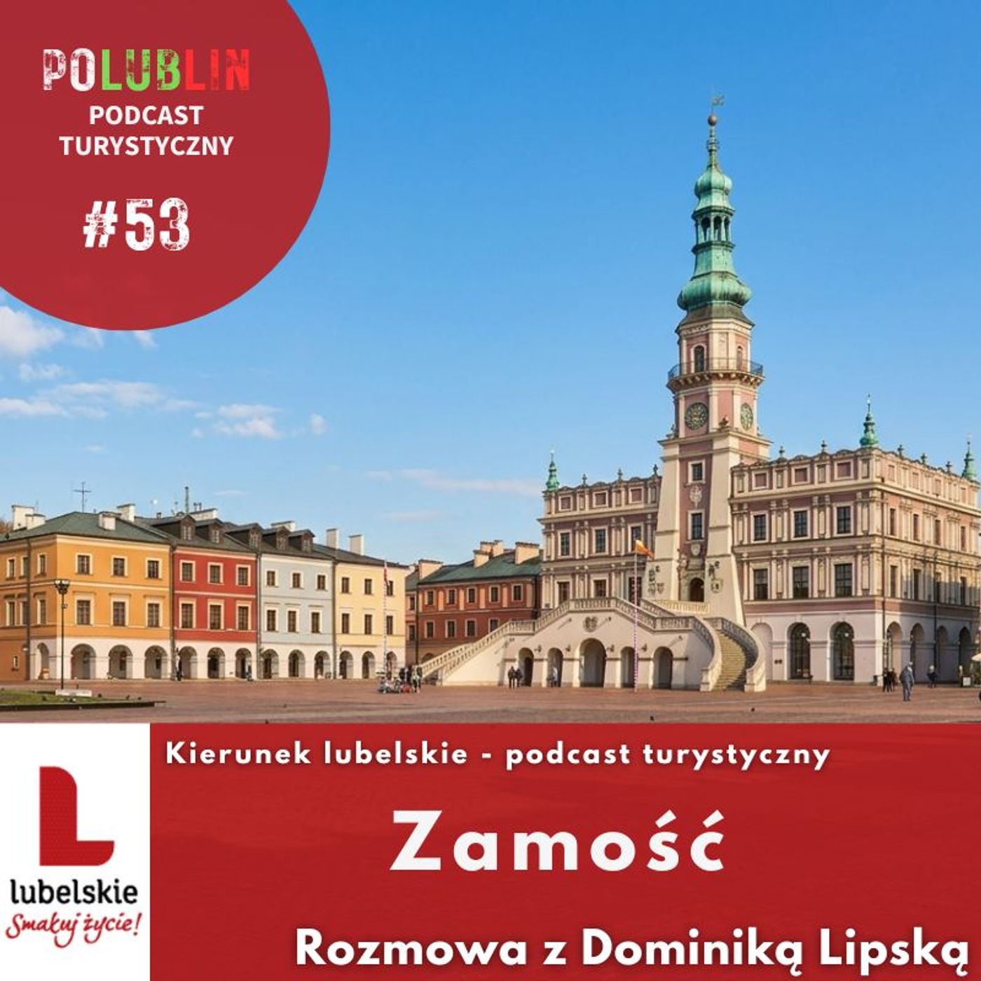 Kierunek lubelskie - podcast turystyczny - Zamość | Dominika Lipska poprawione episode artwork