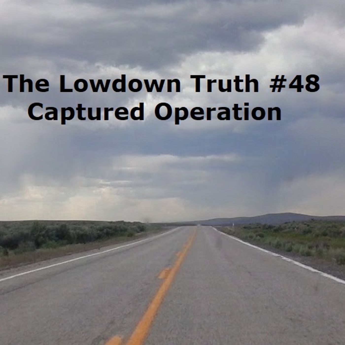 The Lowdown Truth #48: Captured Operation episode artwork