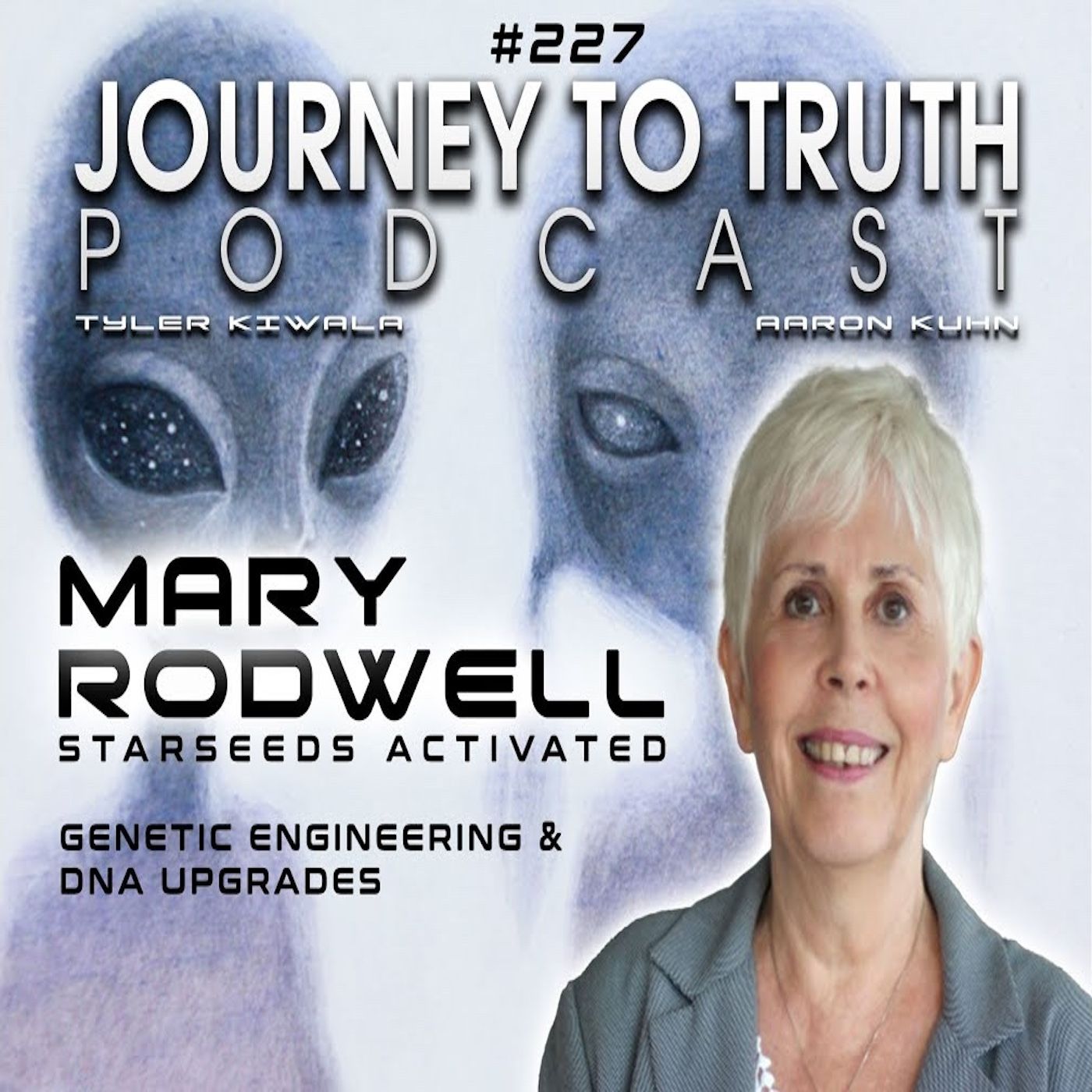 EP 227 - Mary Rodwell - Starseeds Activated! - Genetic Engineering & DNA Upgrades