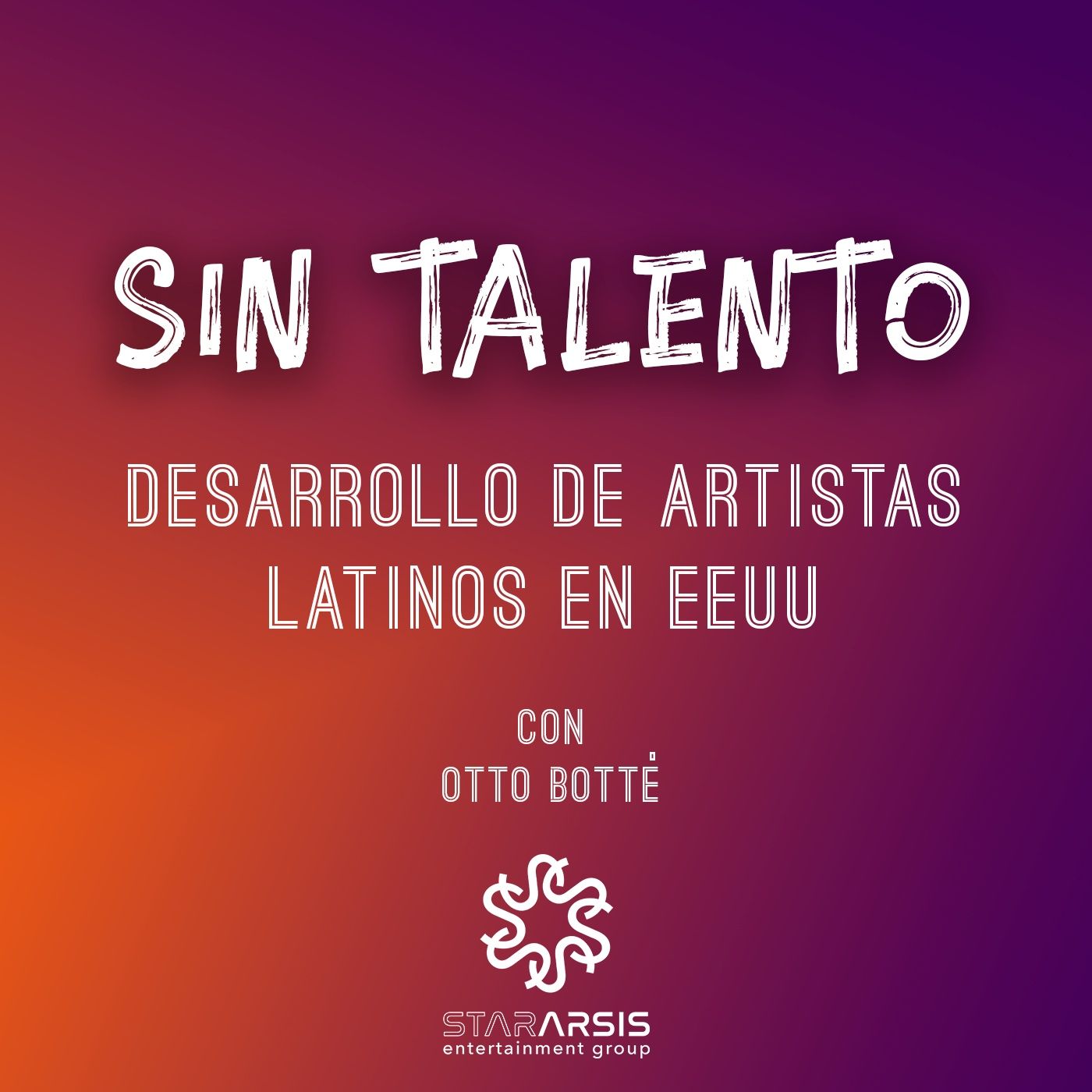 Episodio 28. Desarrollo de artistas latinos en EEUU con Otto Botté