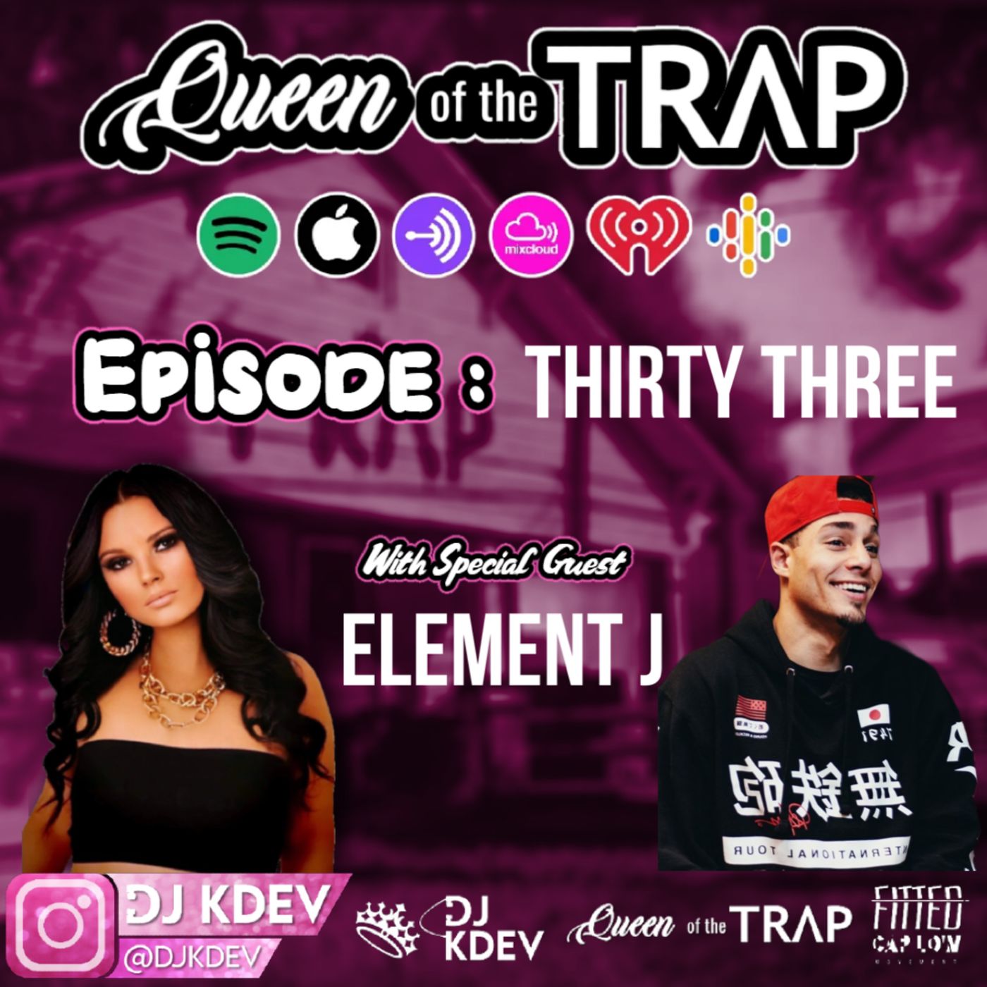 DJ KDEV - Queen Of The Trap podcast - Exclusive interview - Episode 33 - Element J episode artwork