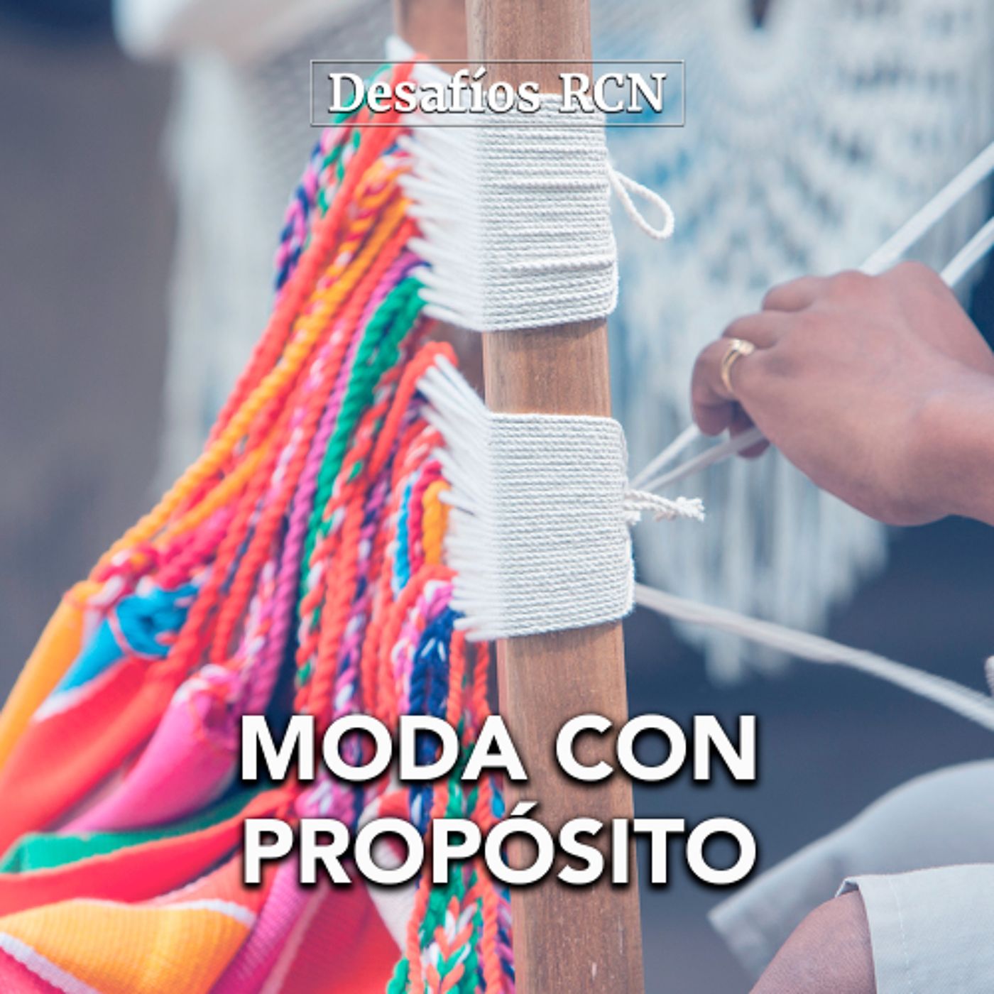 Moda con propósito: Innovación y sostenibilidad en la industria textil | Desafíos RCN-Javeriana episode artwork