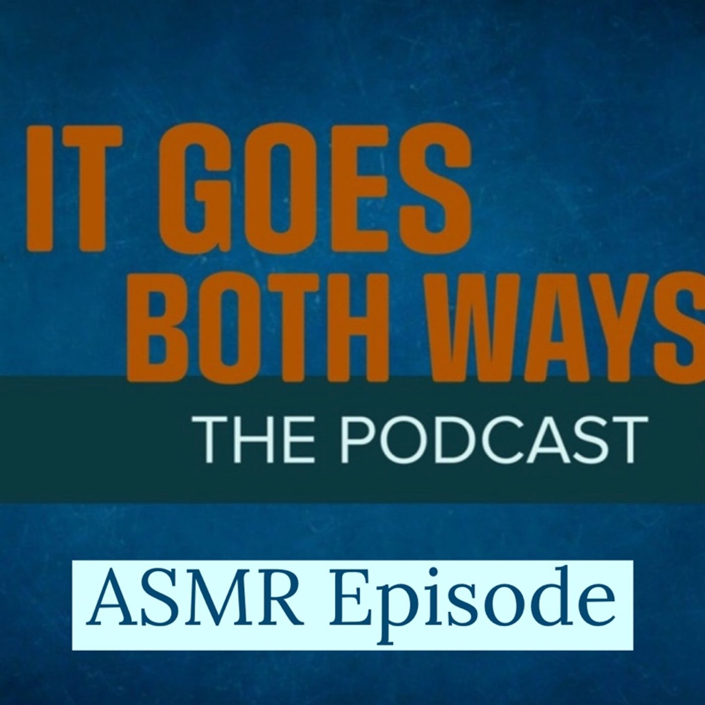 It Goes Both Ways The Podcast