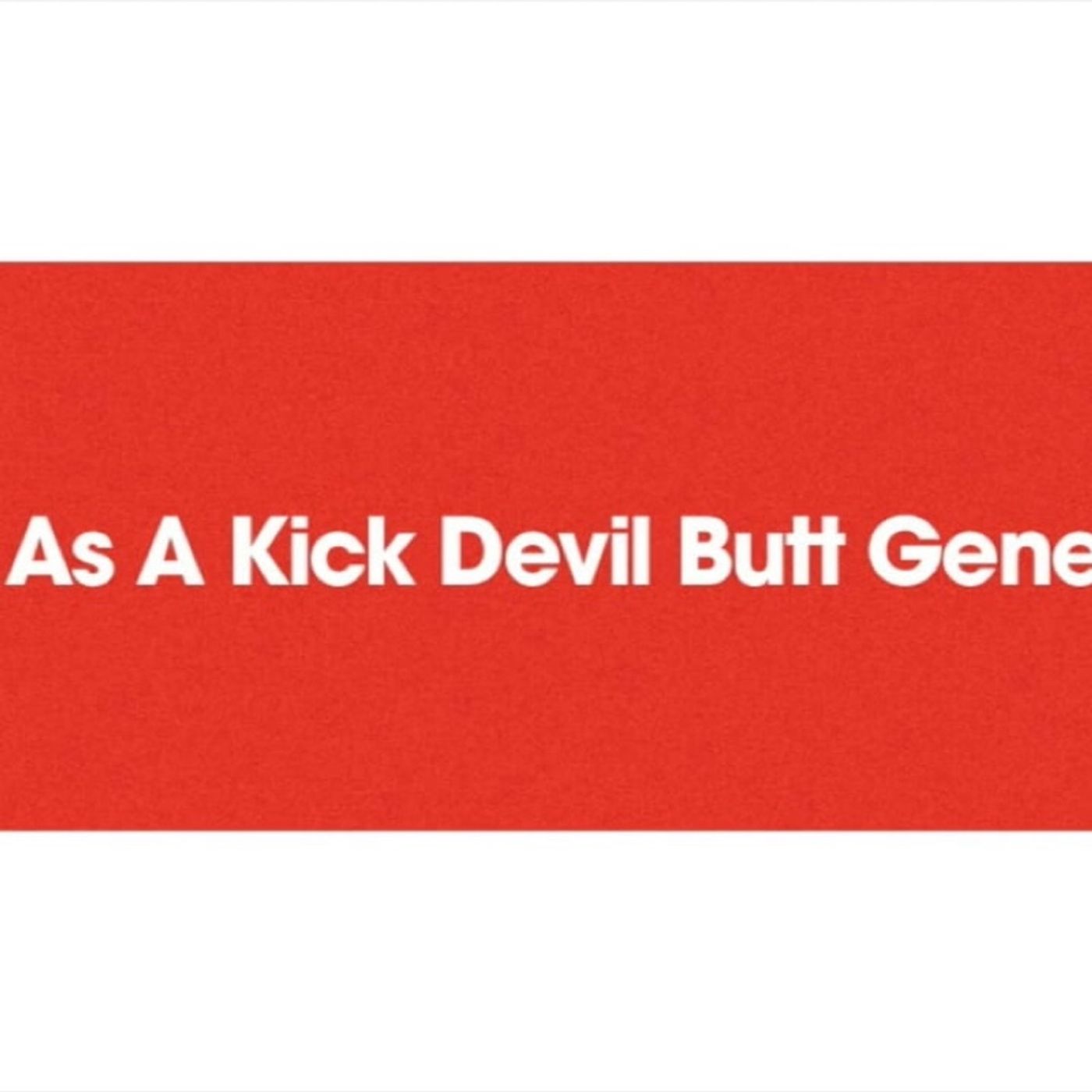 Episode 31 - Kick Devil Butt Warrior Authority