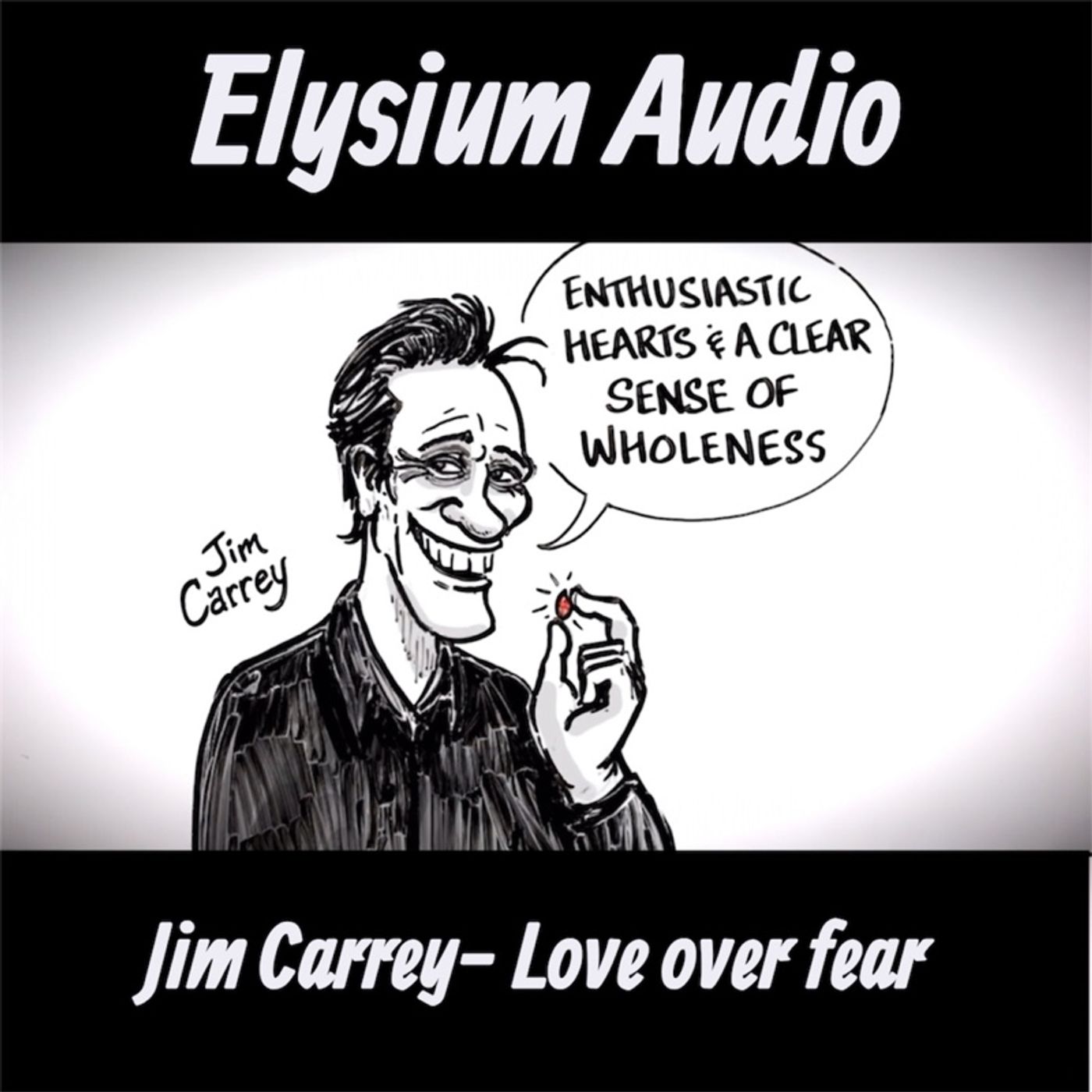 Jim Carrey- Love over Fear