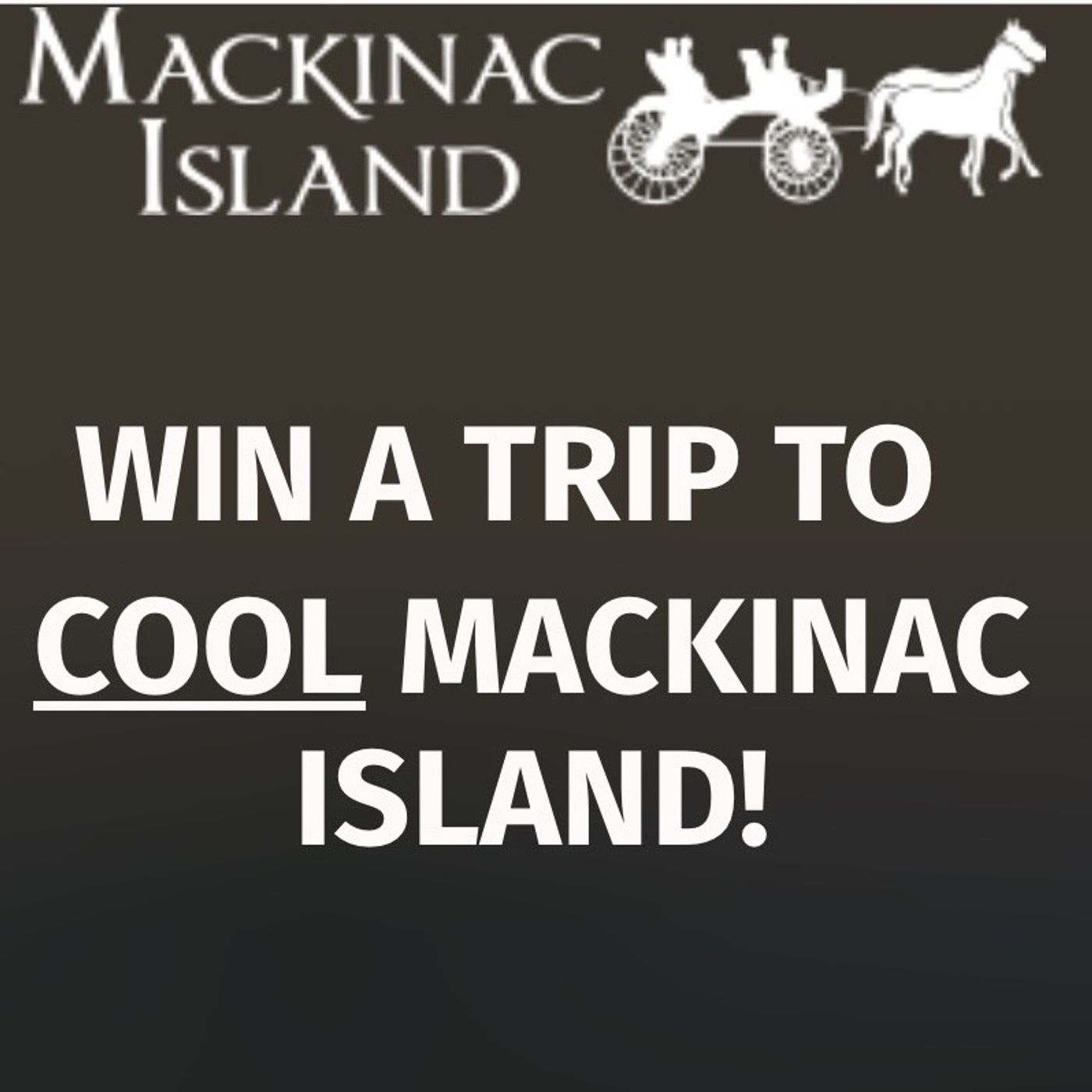 Win A Getaway to Mackinac Island!!