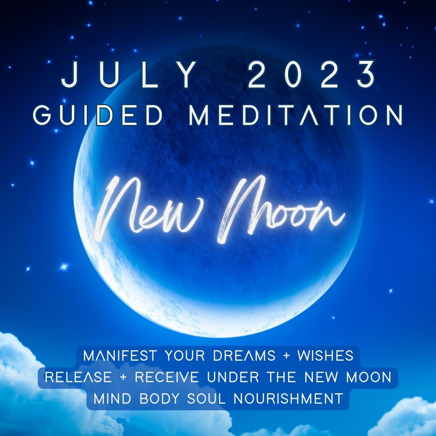 July 2023 New Moon Guided Meditation | Manifest Your Dreams | Soul Nourish