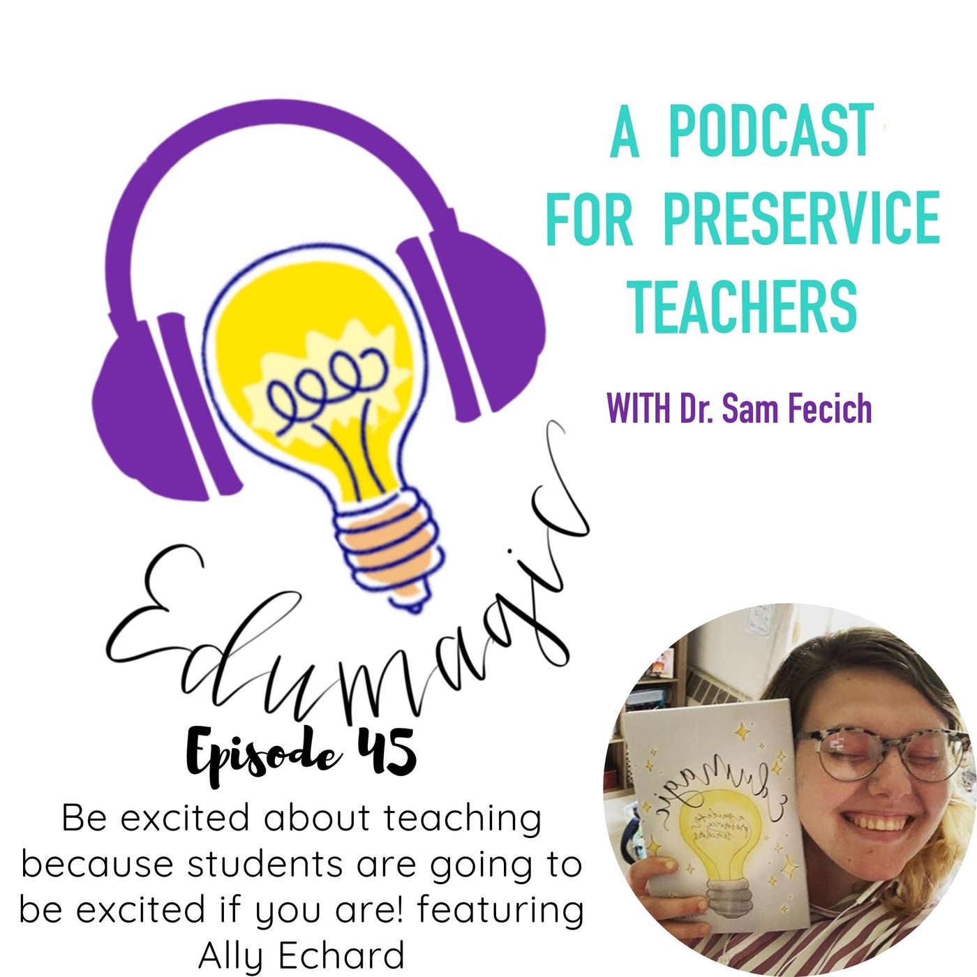 Be excited about teaching because your students are going to be excited if you are -  featuring Ally Echard 45 Image