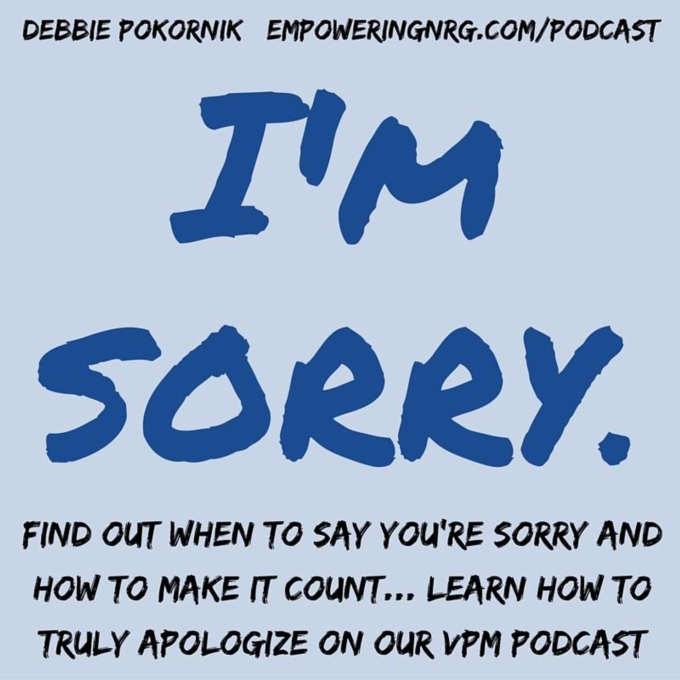Vibrant Powerful Moms with Debbie Pokornik - Helping Everyday Women Create Extraordinary Lives!: Communication: Learning to Make Great Apolo thumbnail