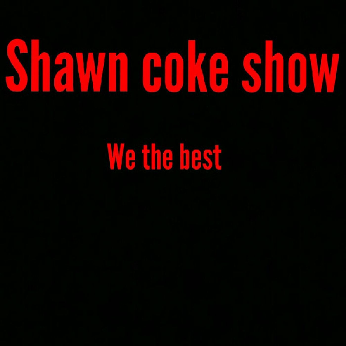 Shawn Coke's show