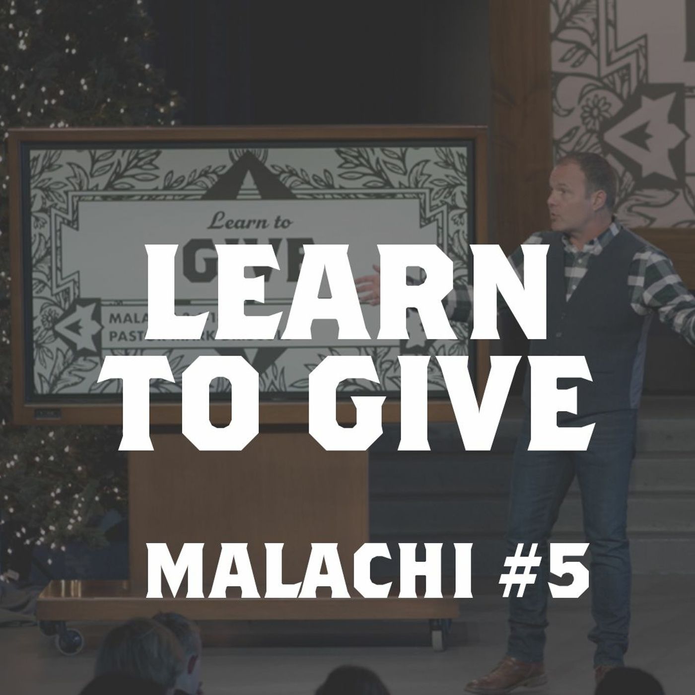 Malachi #5 - Learn to Give