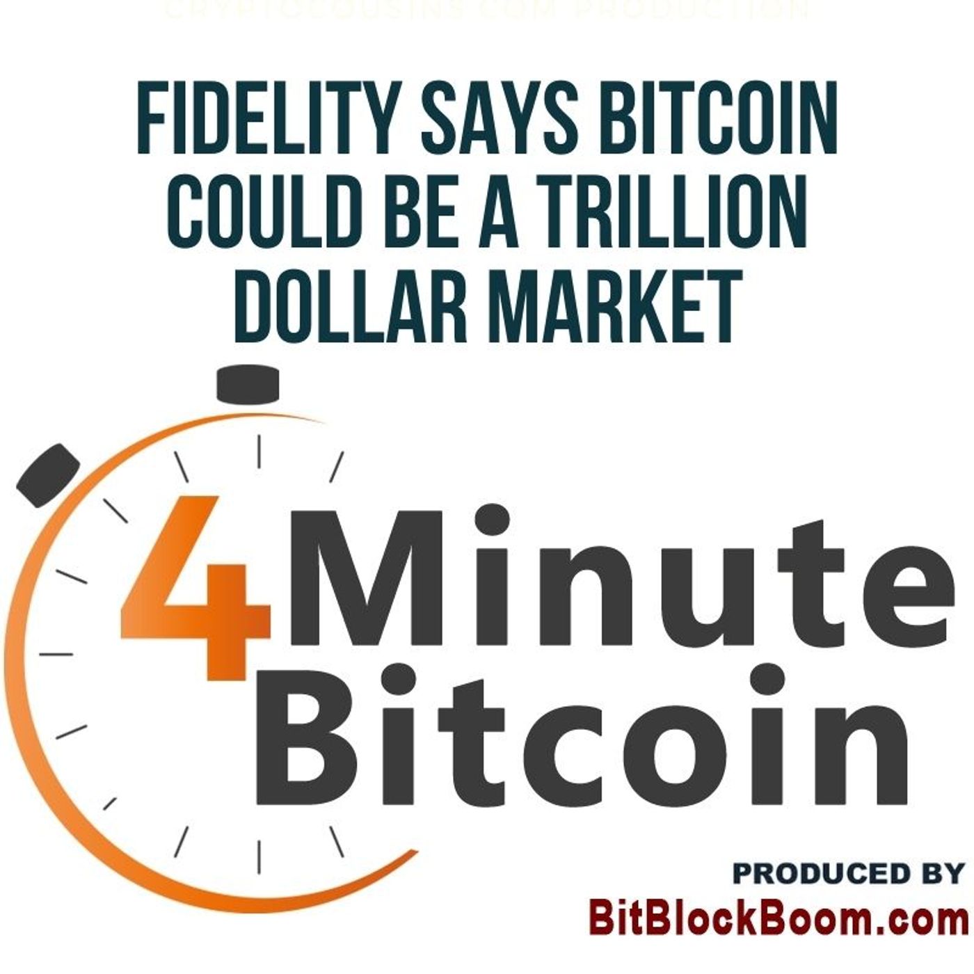 Fidelity Says Bitcoin Could Be A Trillion Dollar Market episode artwork
