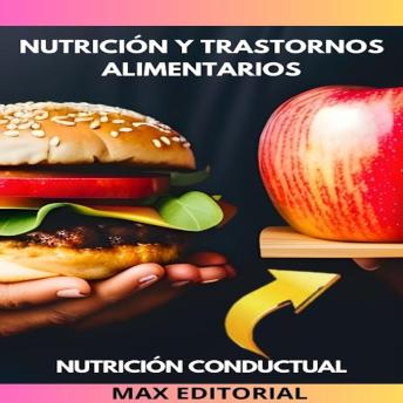 [Spanish] - Nutrición y Trastornos Alimentarios: Cómo identificar signos de anorexia, bulimia y atracones by Max Editorial episode artwork