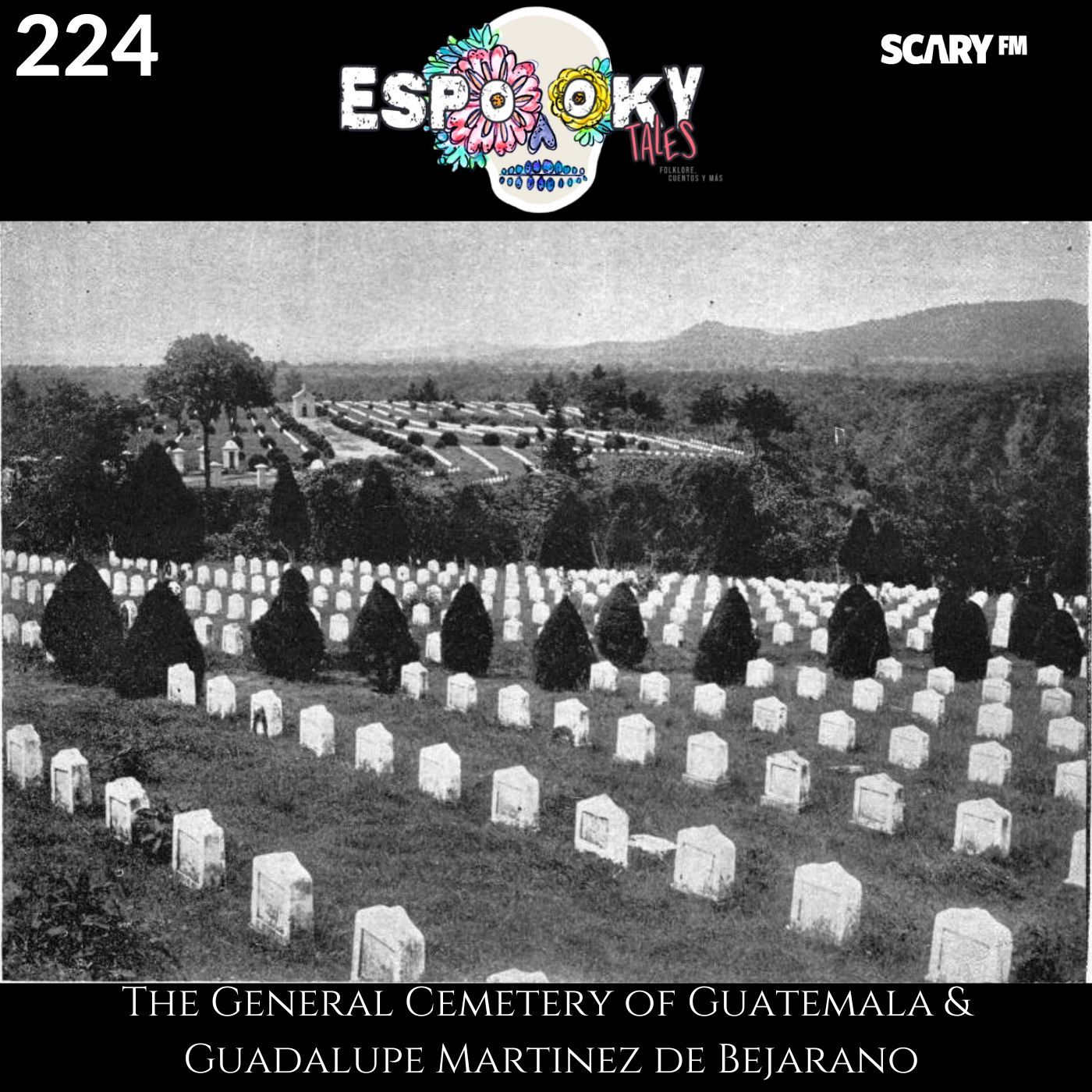 The General Cemetery of Guatemala & Guadalupe Martinez de Bejarano, aka La Mujer Verdugo