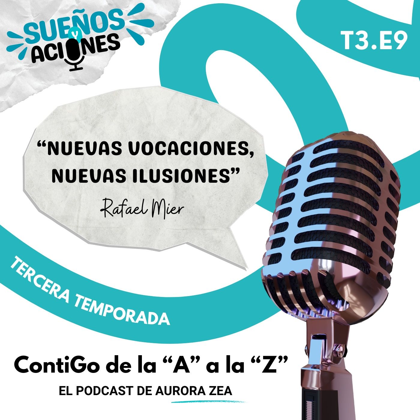 T3. E9. Aurora Zea y Rafael Mier Nuevas Vocaciones, Nuevas Ilusiones episode artwork