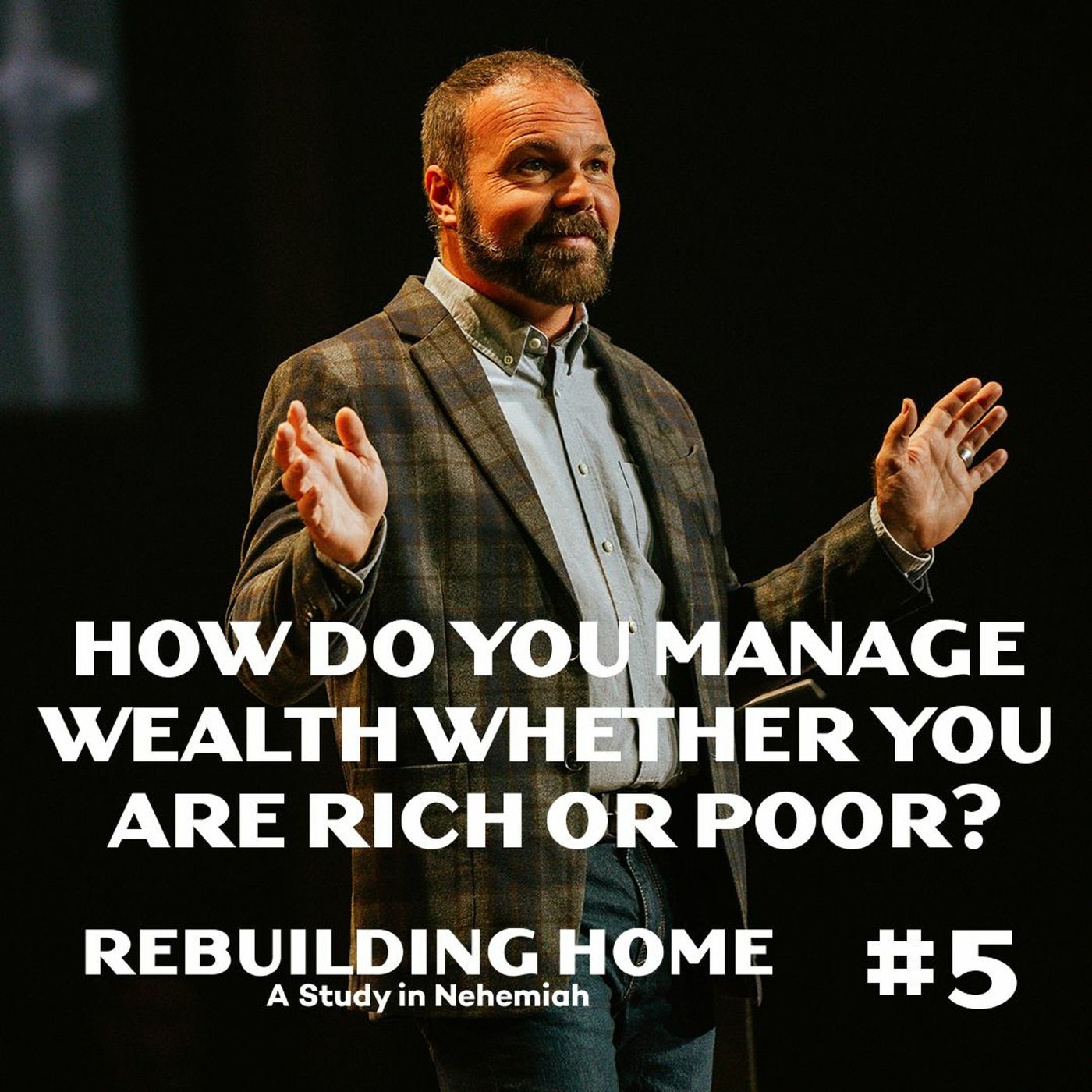 Nehemiah #5 - How do you manage wealth whether you are rich or poor?