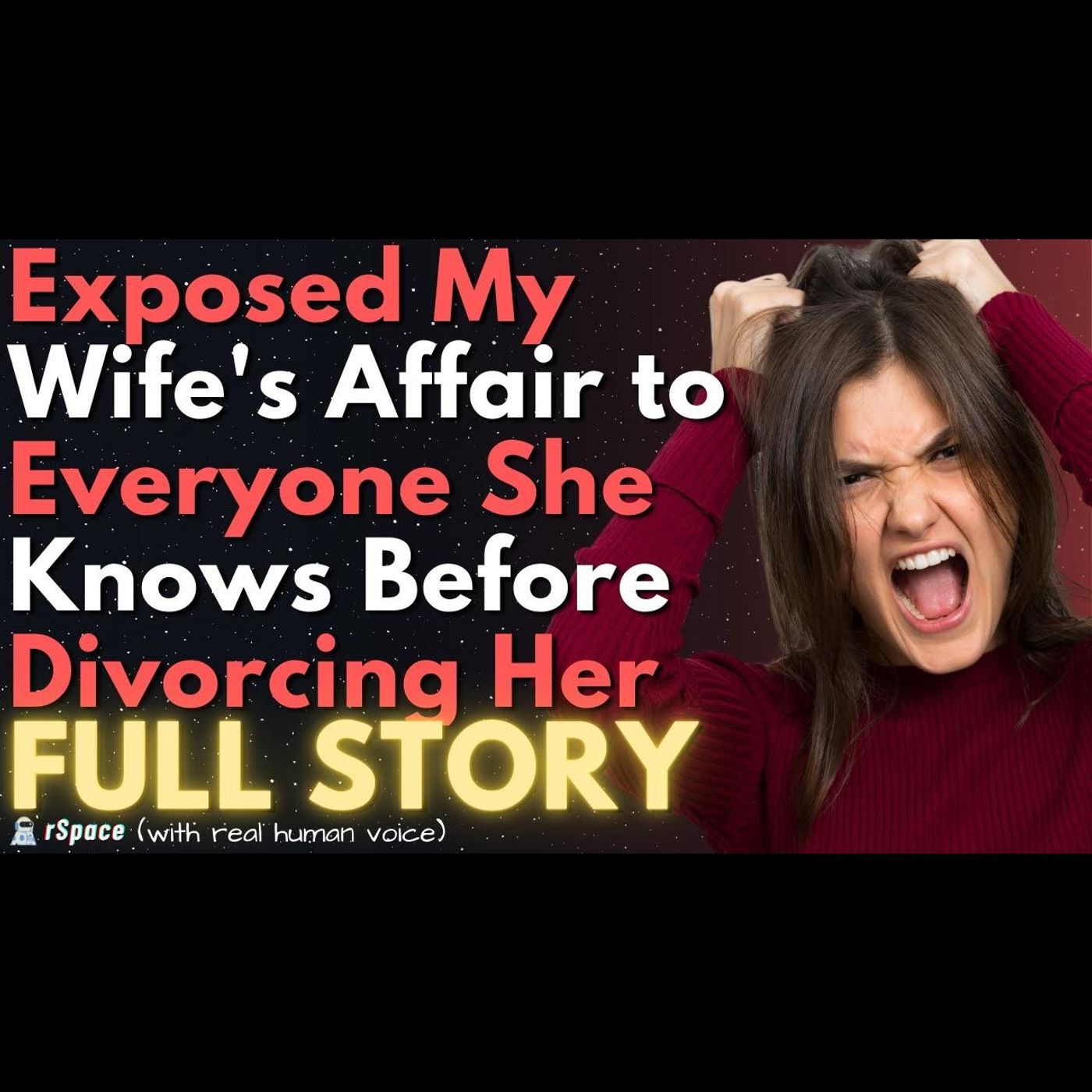 Exposed My Cheating Wife's Affair to Everyone She Knows Before Serving Her With Divorce Papers episode artwork