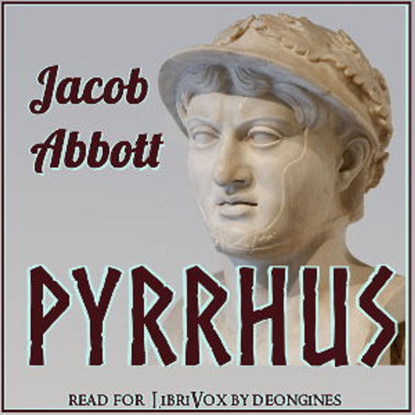 Pyrrhus by Jacob Abbott (1803 - 1879)
