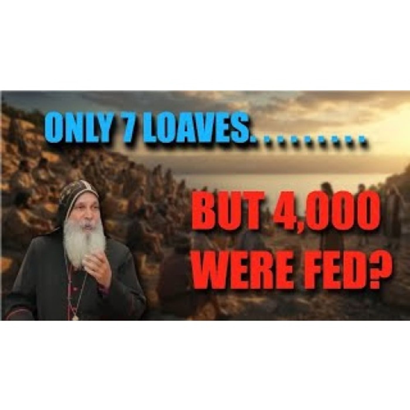 JESUS FEEDS THE FOUR THOUSAND - Mar Mari Emmanuel episode artwork