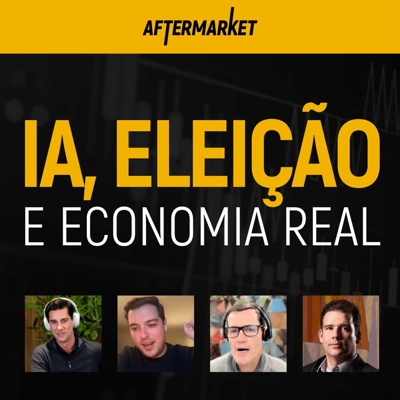 ELEI&Ccedil;&Otilde;ES V&Ecirc;M A&Iacute;, O QUE ESPERAR DA IA E OS IMPACTOS NA ECONOMIA REAL | AfterMarket #6