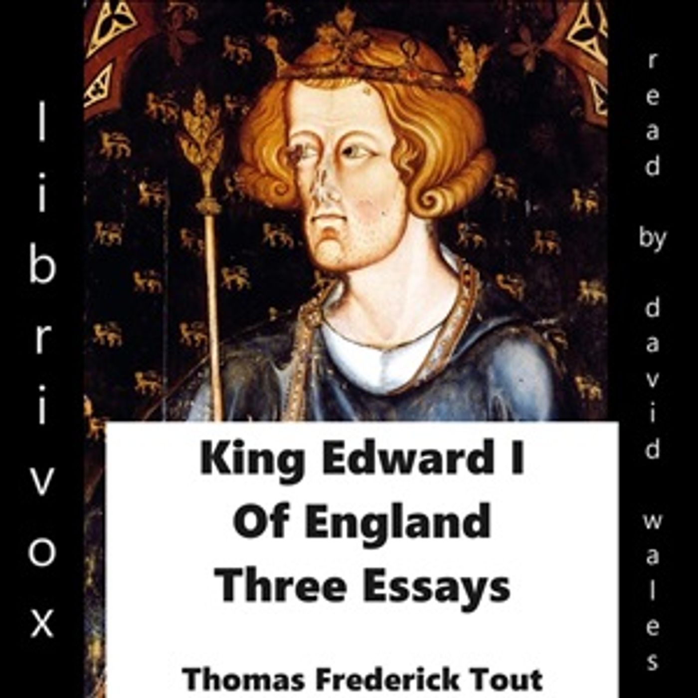 King Edward I of England: Three Essays by Thomas Frederick Tout (1855 - 1929)