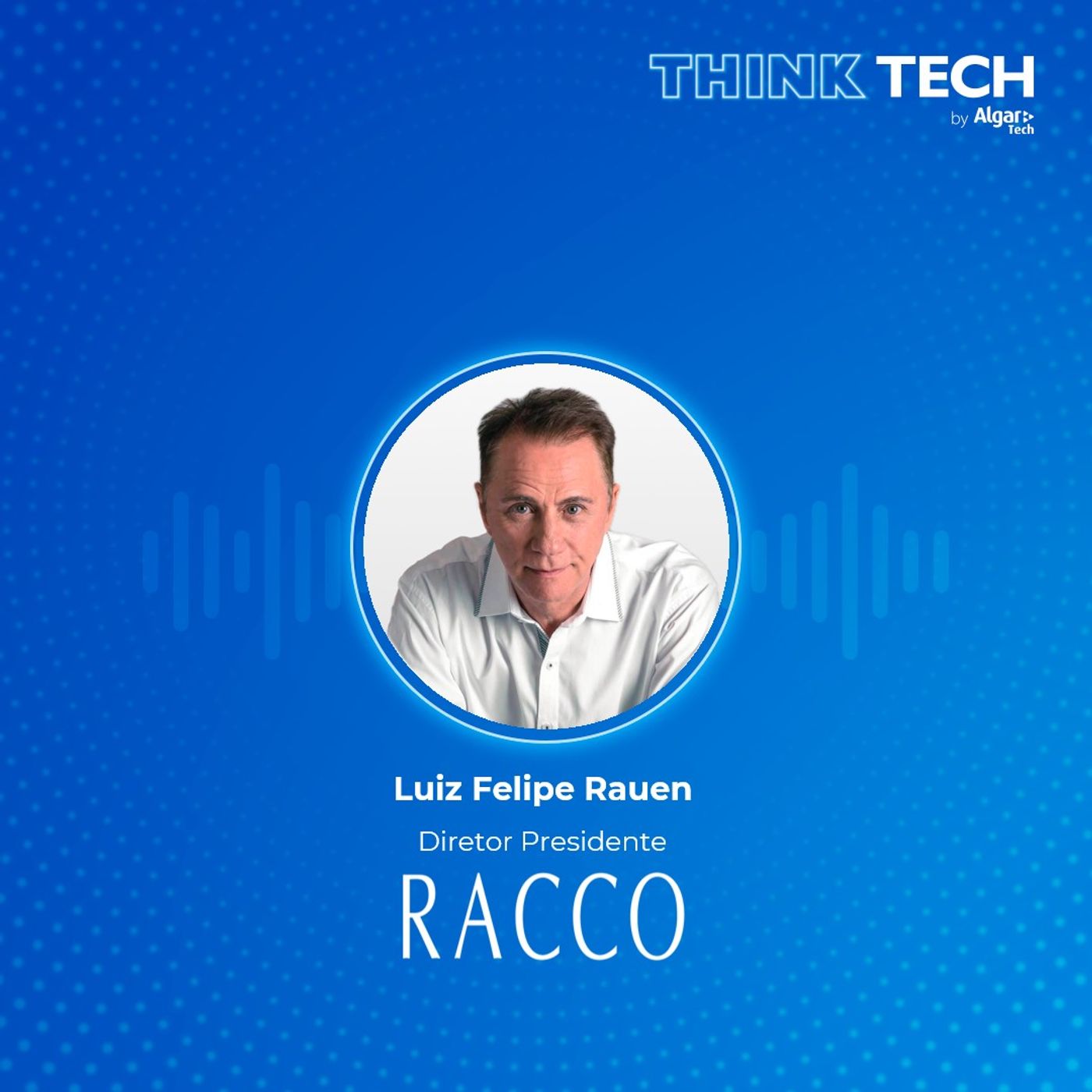 #081 A evolução tecnológica e seu papel inovador na Racco | Luiz Felipe Rauen (Racco) episode artwork