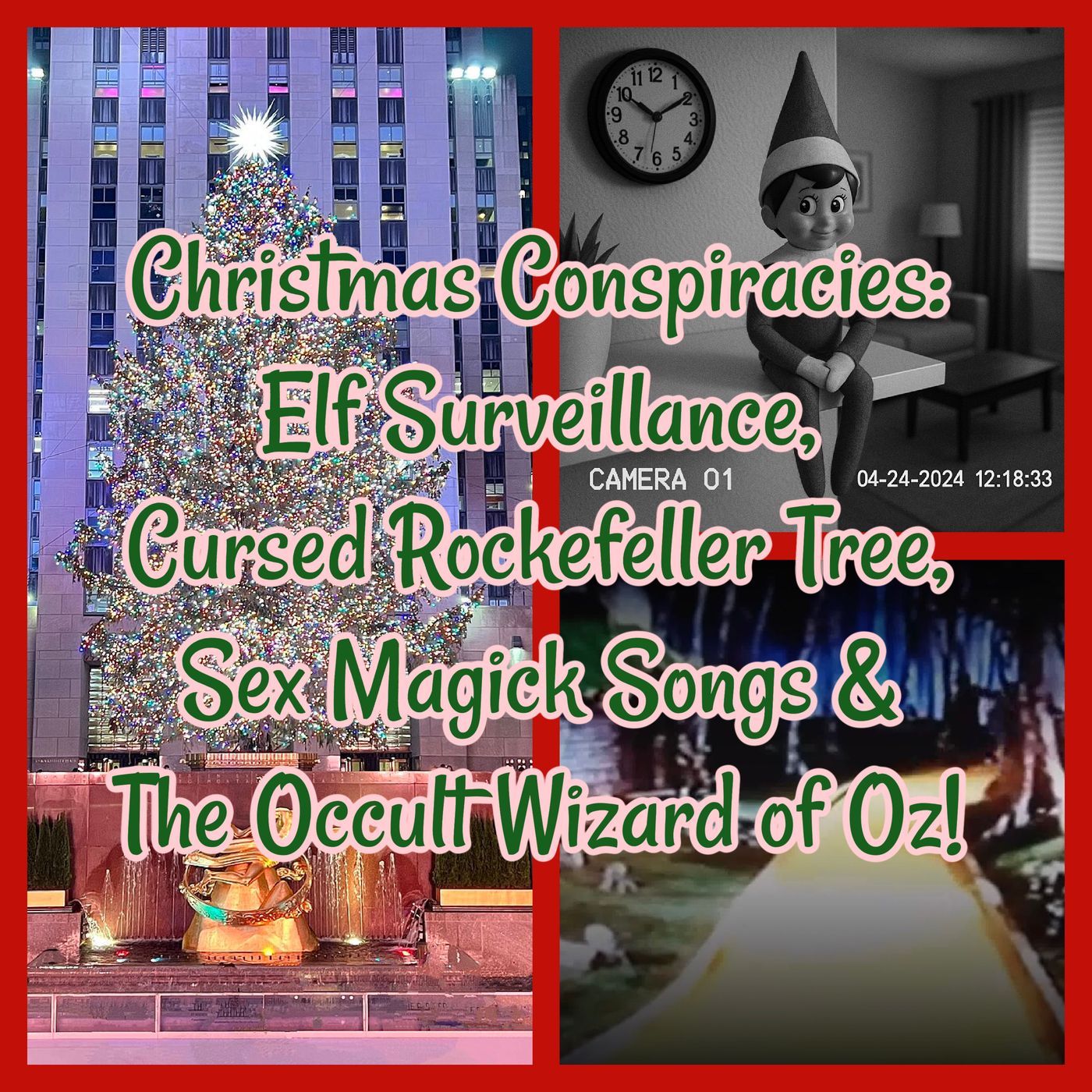 Christmas Conspiracies: Elf Surveillance, Cursed Rockefeller Tree, Sex Magick Songs & The Occult Wizard of Oz!