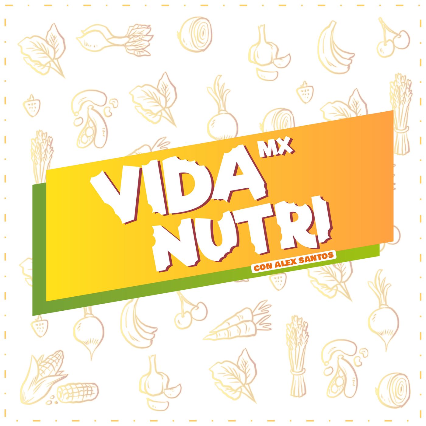 Vida Nutri MX con Alex Santos