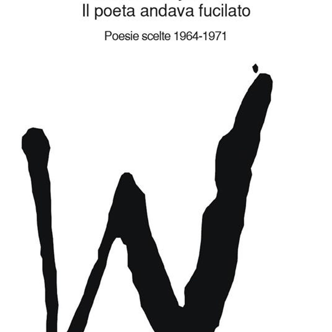 Francesco De Luca "Il poeta andava fucilato" Rafal Wojaczek episode artwork