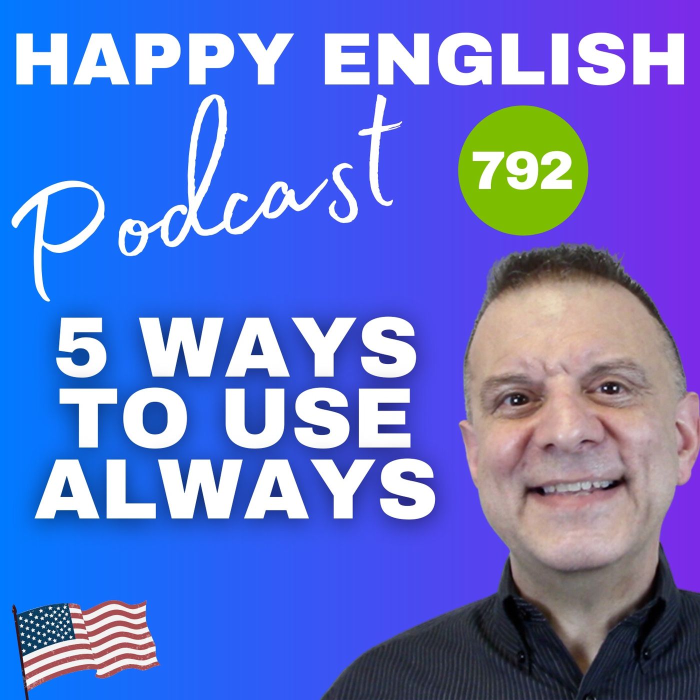 792 - 5 Ways To Use Always
