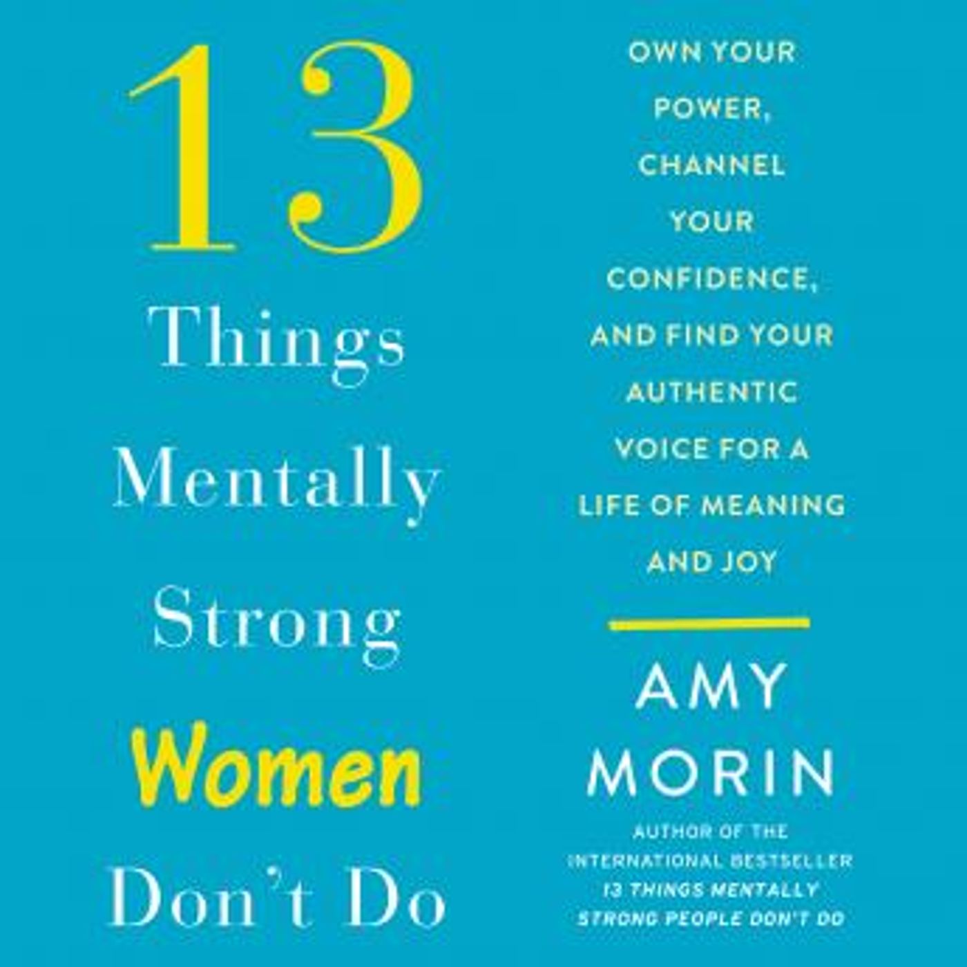 13 Things Mentally Strong Women Don't Do: Own Your Power, Channel Your Confidence, and Find Your Authentic Voice For a Life of Meaning and J episode artwork