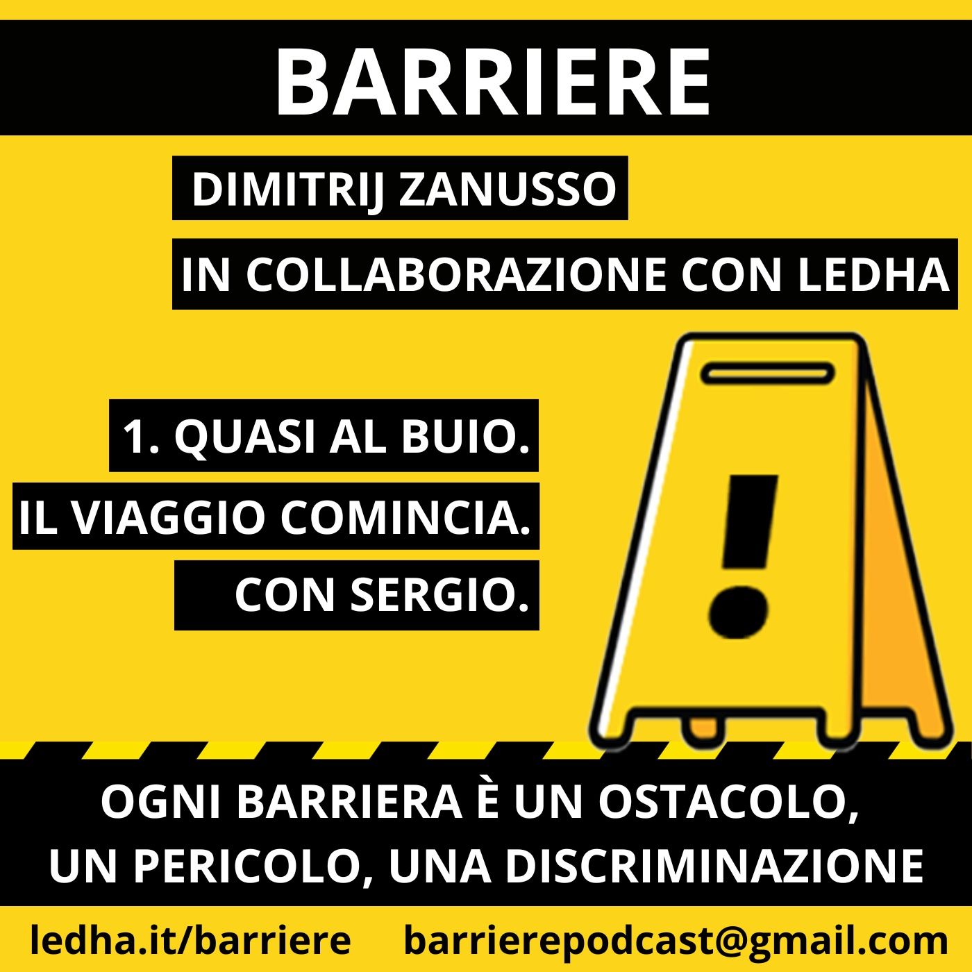 1. Quasi al Buio. Il Viaggio Comincia. Con Sergio.
