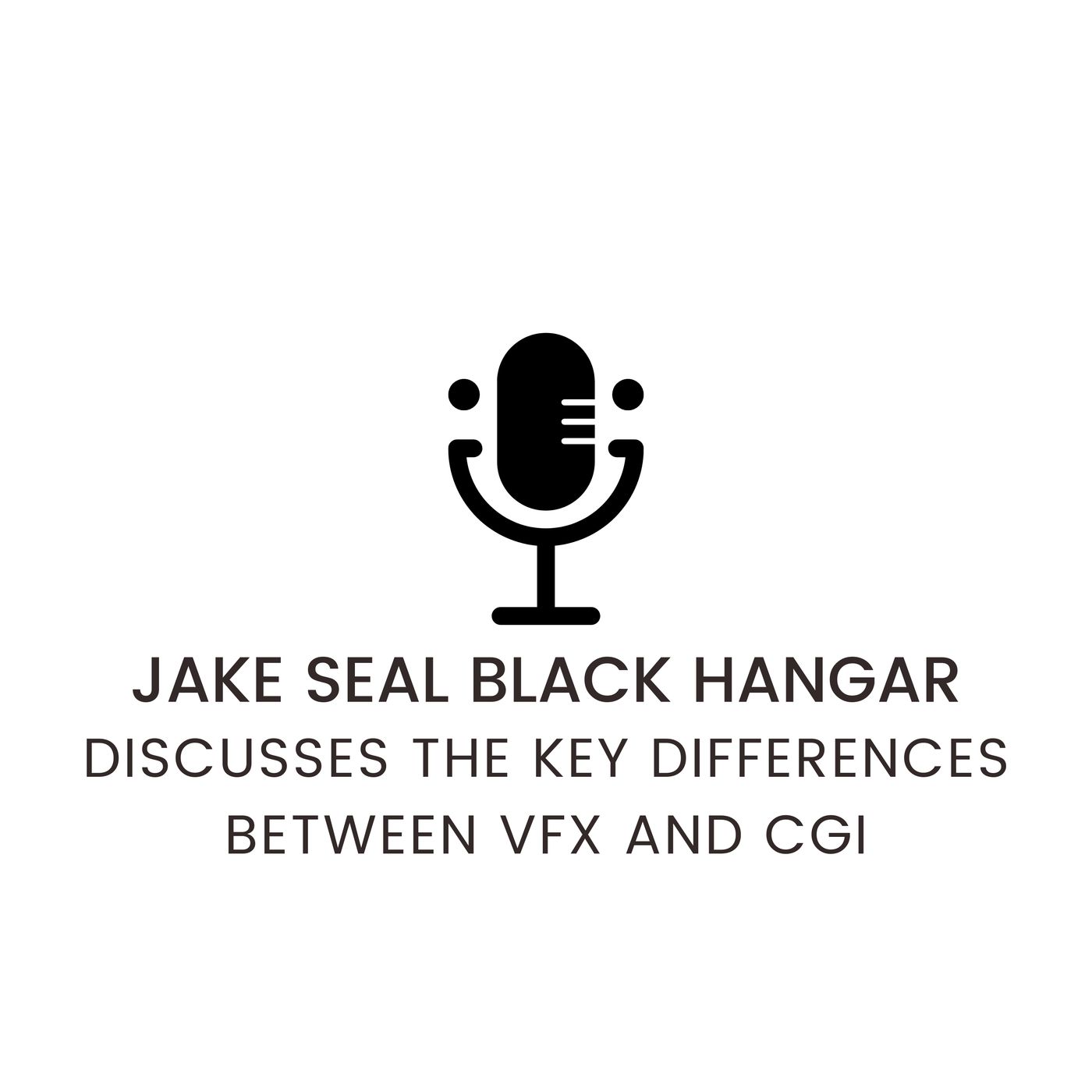 Jake Seal Black Hangar Discusses The Key Differences Between VFX And CGI episode artwork