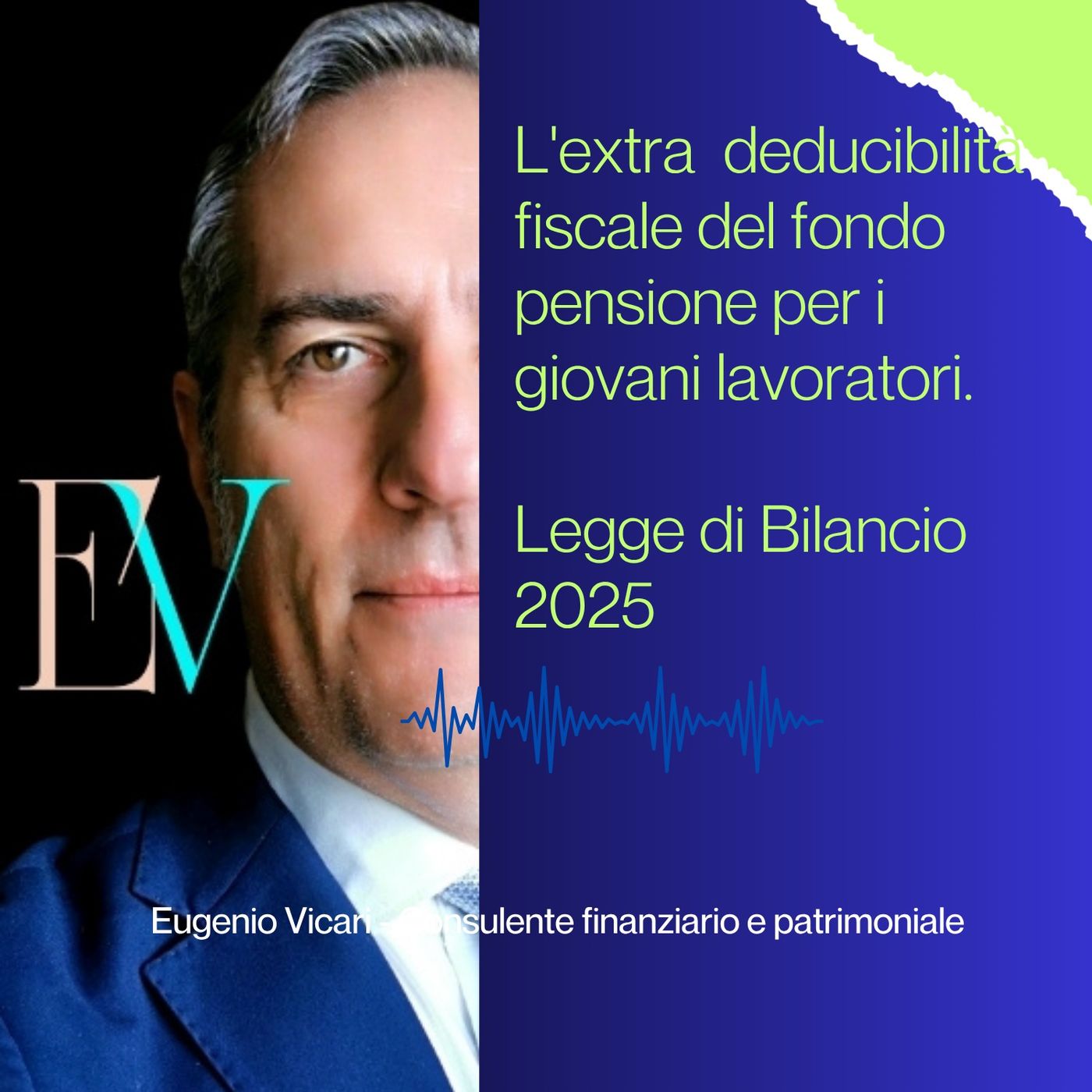 EP. 48 -  Extra deducibilità fondi pensione. Il Jolly fiscale per i giovani