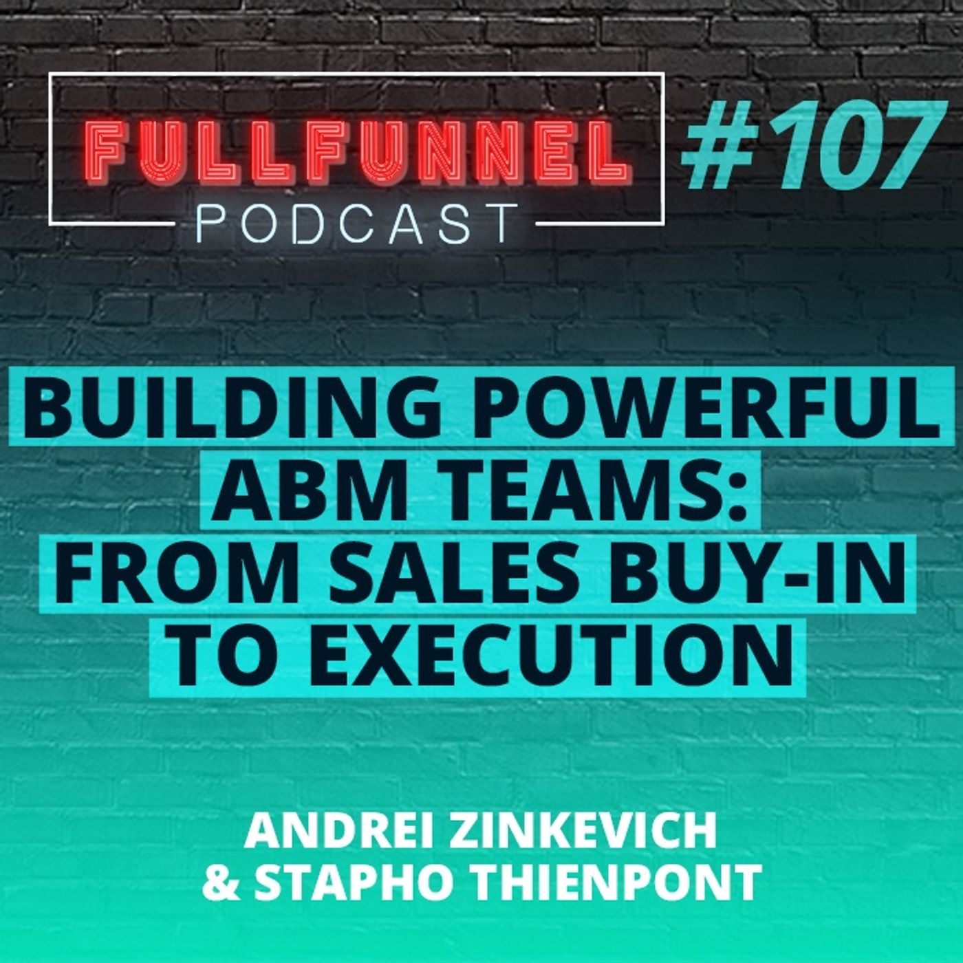 Episode 107: Building powerful ABM teams: from sales buy-in to execution  with Stapho Thienpont