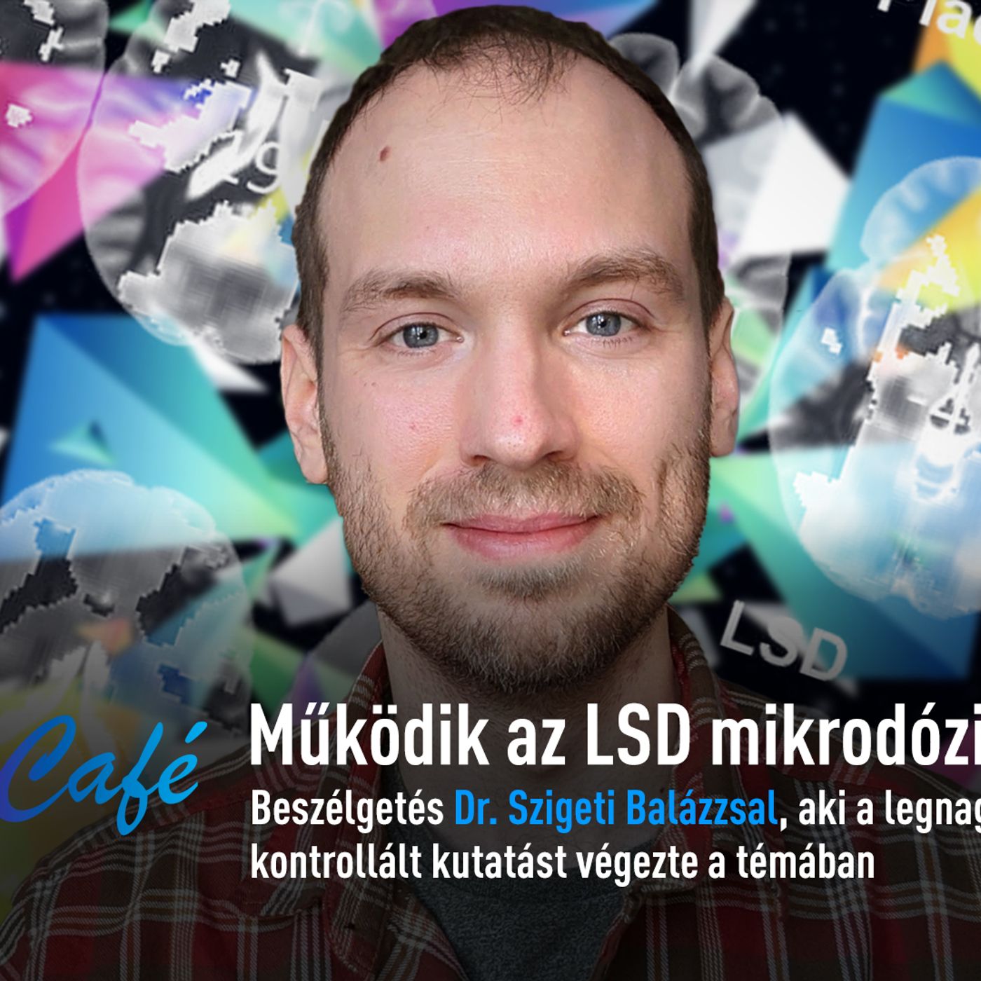 Működik az LSD mikrodózis? | Drogriporter Café | s01e06 episode artwork