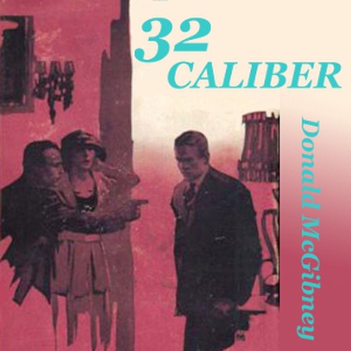 32 Caliber by Donald McGibney. podcast artwork