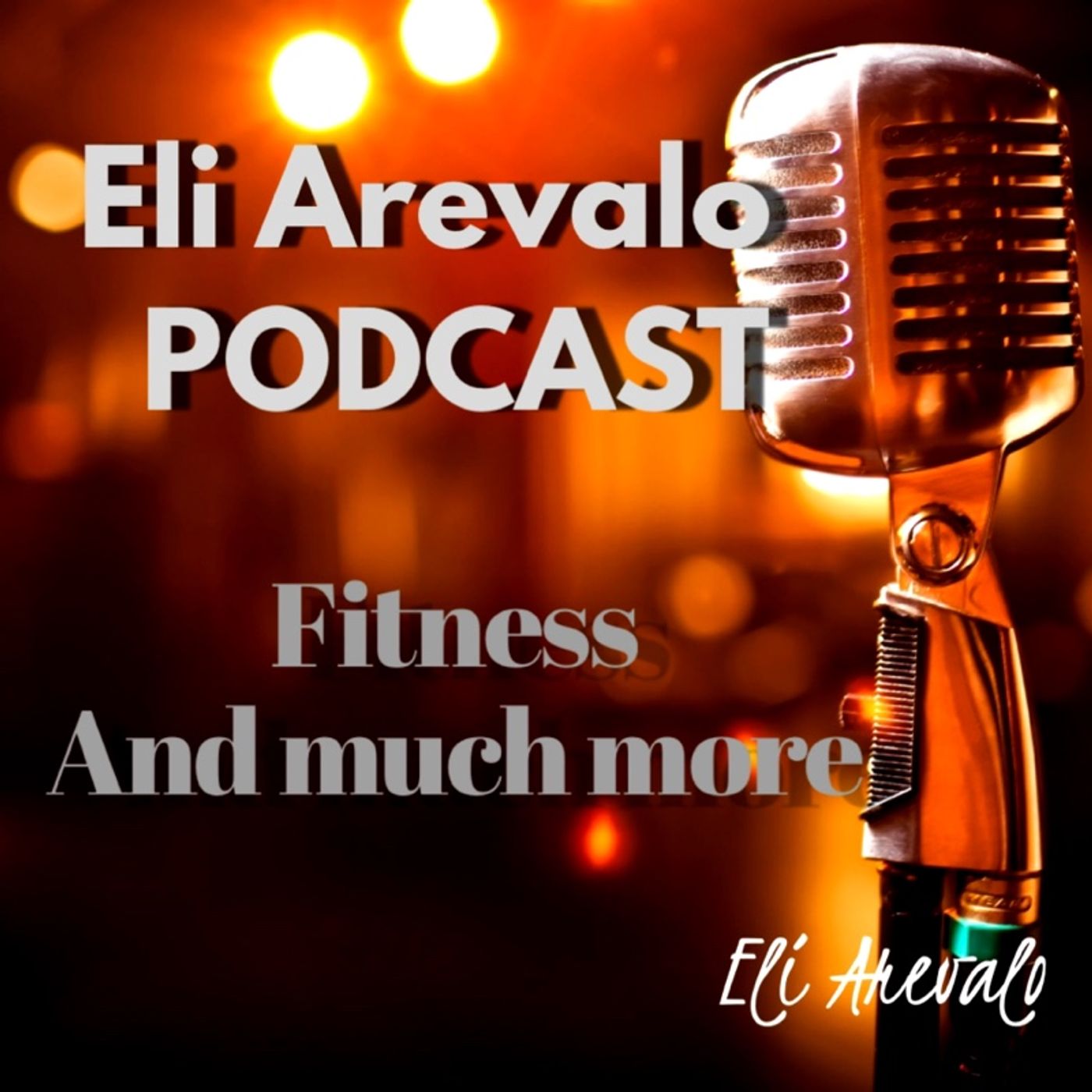 Eli Arevalo Podcast