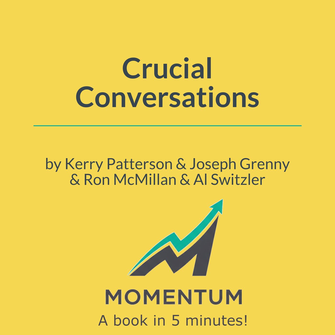 Crucial Conversations: How to Speak Up When the Stakes Are High