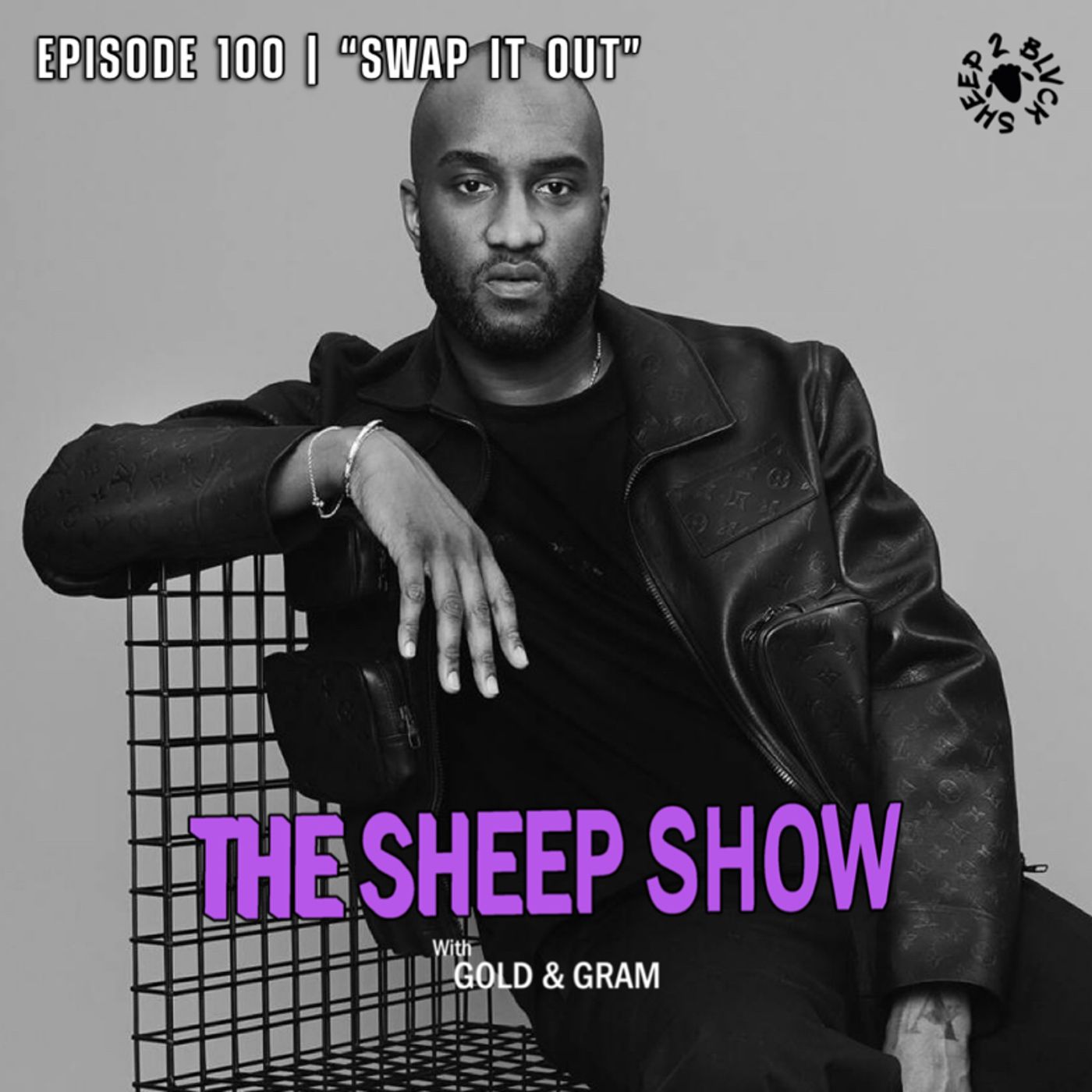 2BLVCKSHEEP’s The Sheep Show - Swap It Out (Ep. 100)