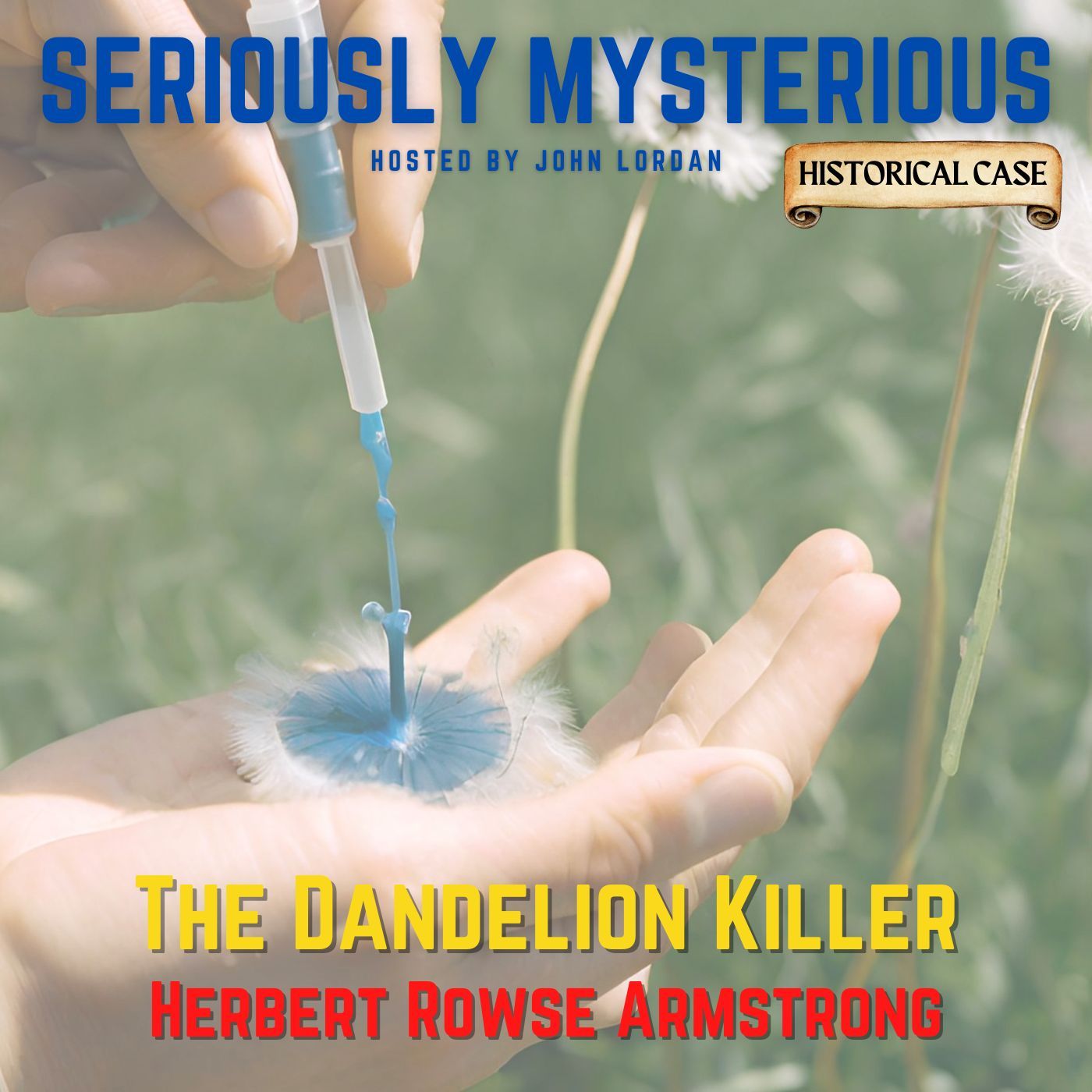 The Dandelion Killer - Herbert Rowse Armstrong