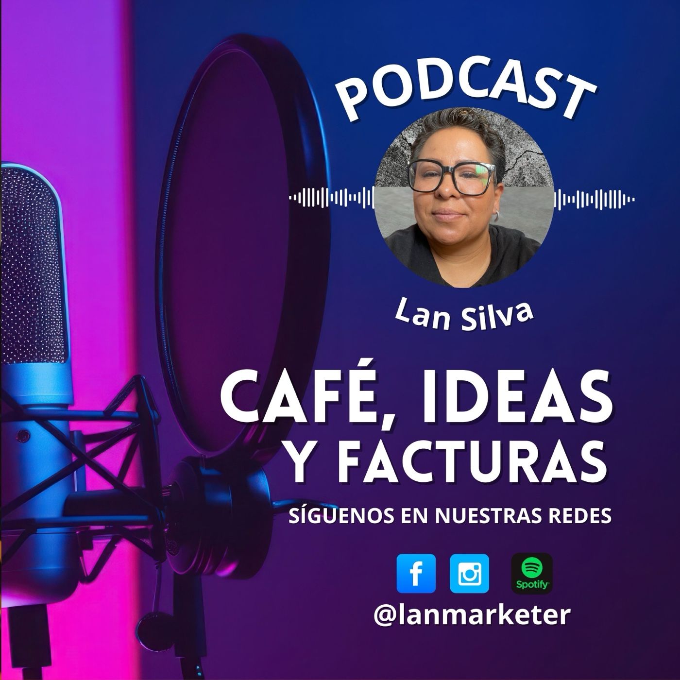 Café, Ideas y Facturas /Con Lan Silva podcast artwork