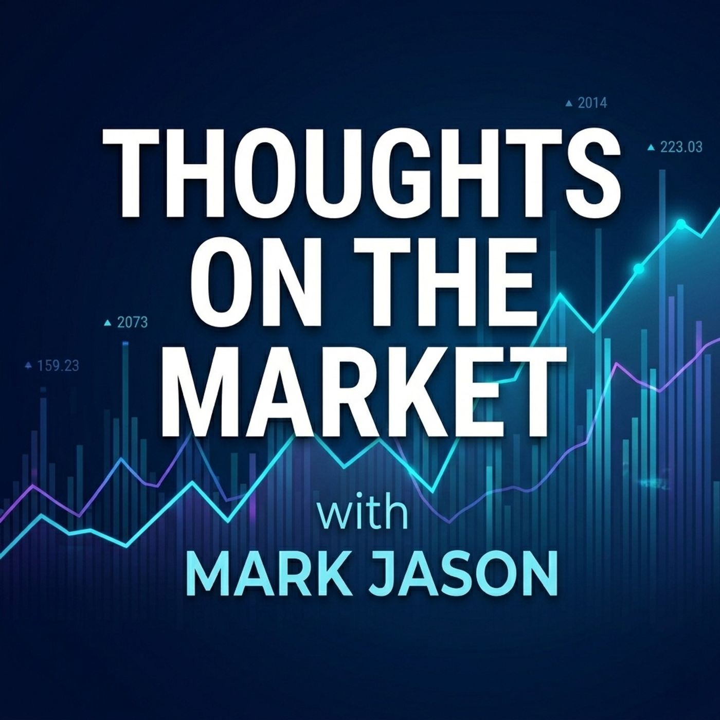 Thoughts on the Market with Mark Jason