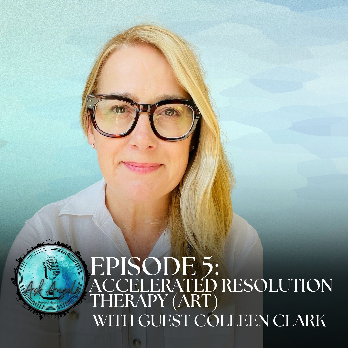 Accelerated Resolution Therapy (ART) with guest Colleen Clark