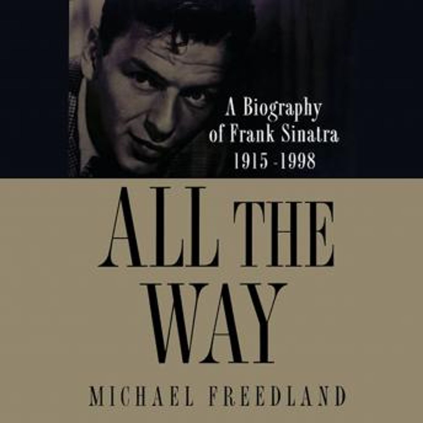 All the Way: A Biography of Frank Sinatra 1915–1998 by Michael Freedland episode artwork