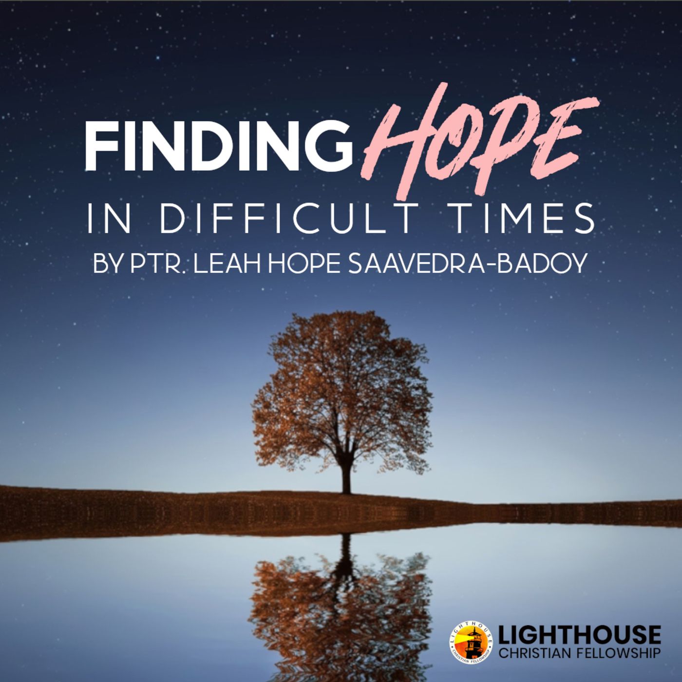 Finding Hope in Difficult Times by Ps Leah Hope Saavedra-Badoy